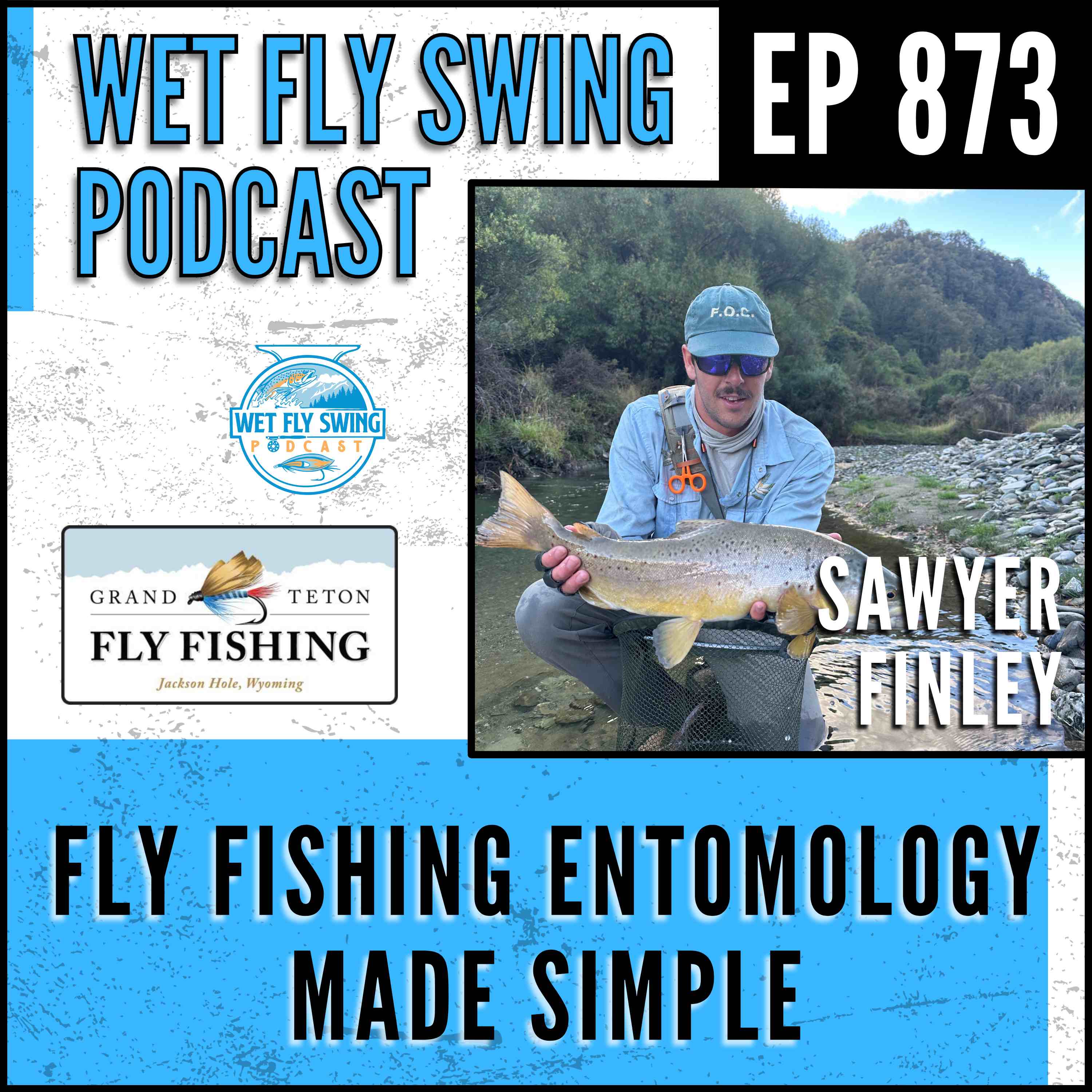 873 | Fly Fishing Entomology Made Simple with Sawyer Finley episode artwork