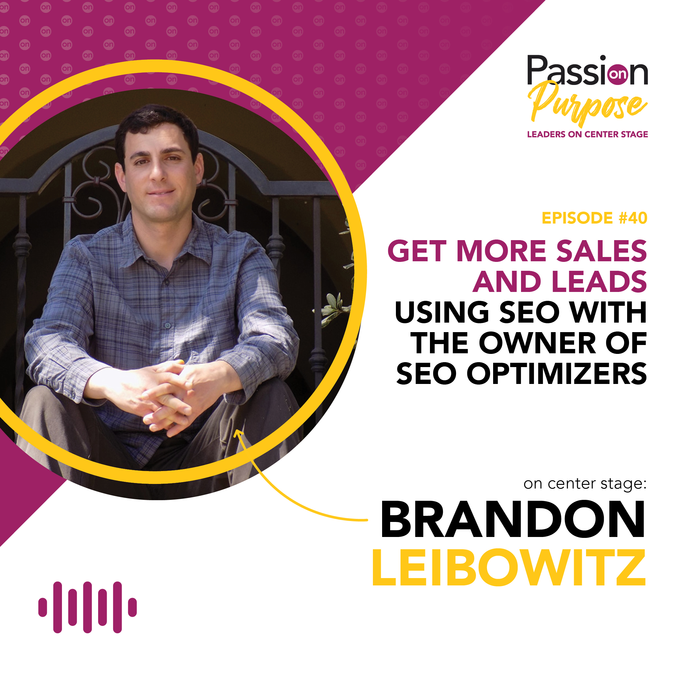 Passion on Purpose: Leaders on Center Stage