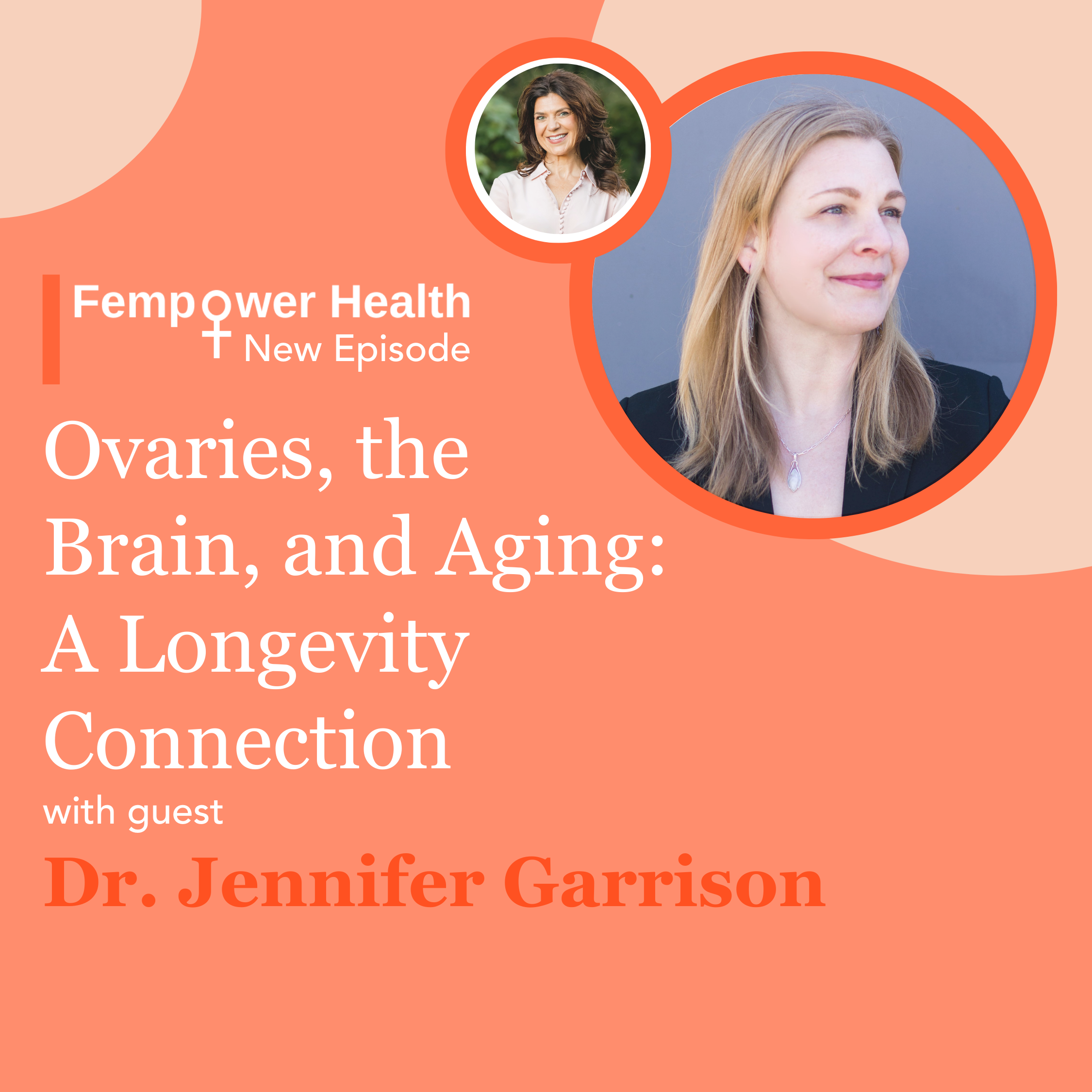 Ovaries, the Brain, and Aging: A Longevity Connection | Dr. Jennifer Garrison