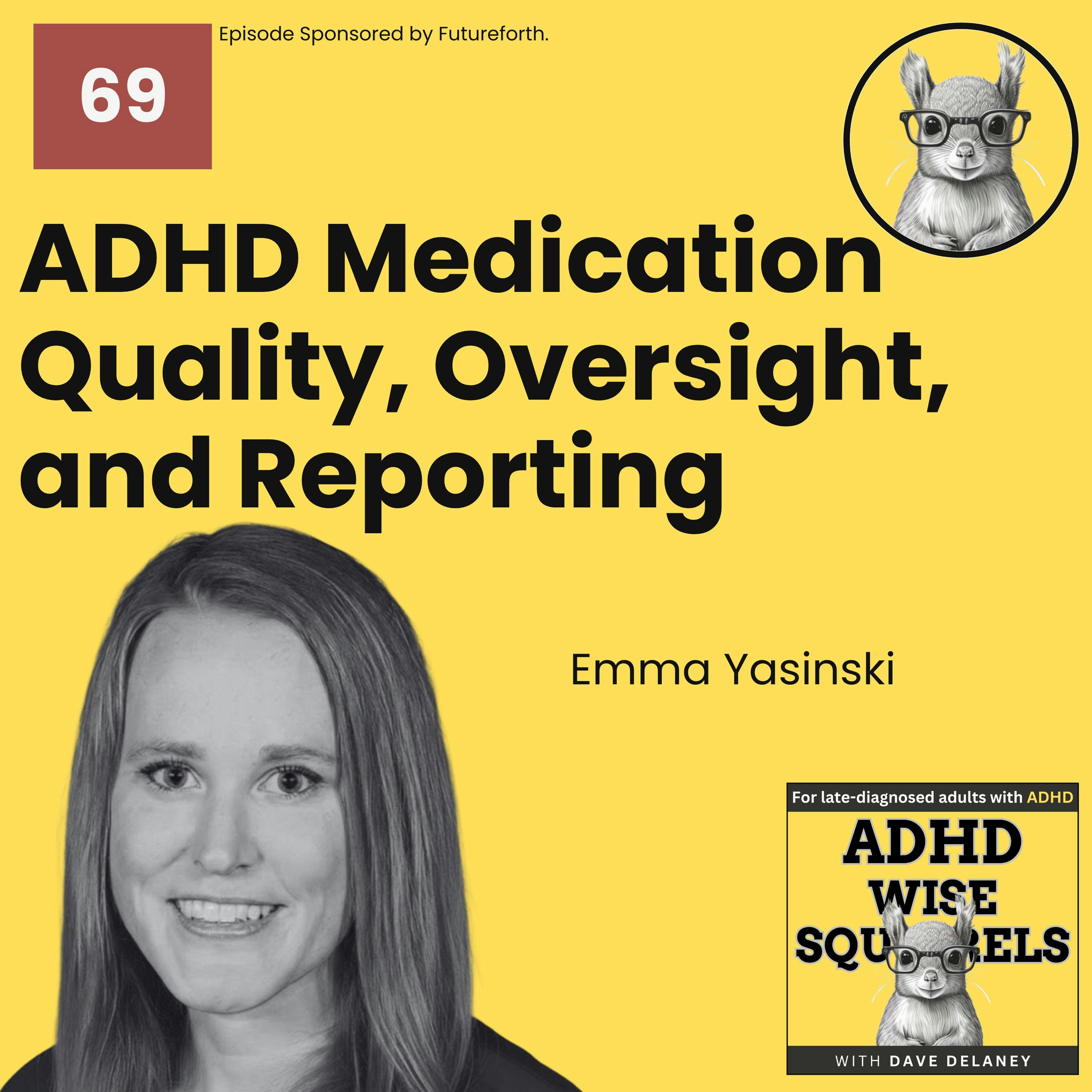 ADHD Medication Quality, Oversight, and Reporting with Emma Yasinski. episode artwork