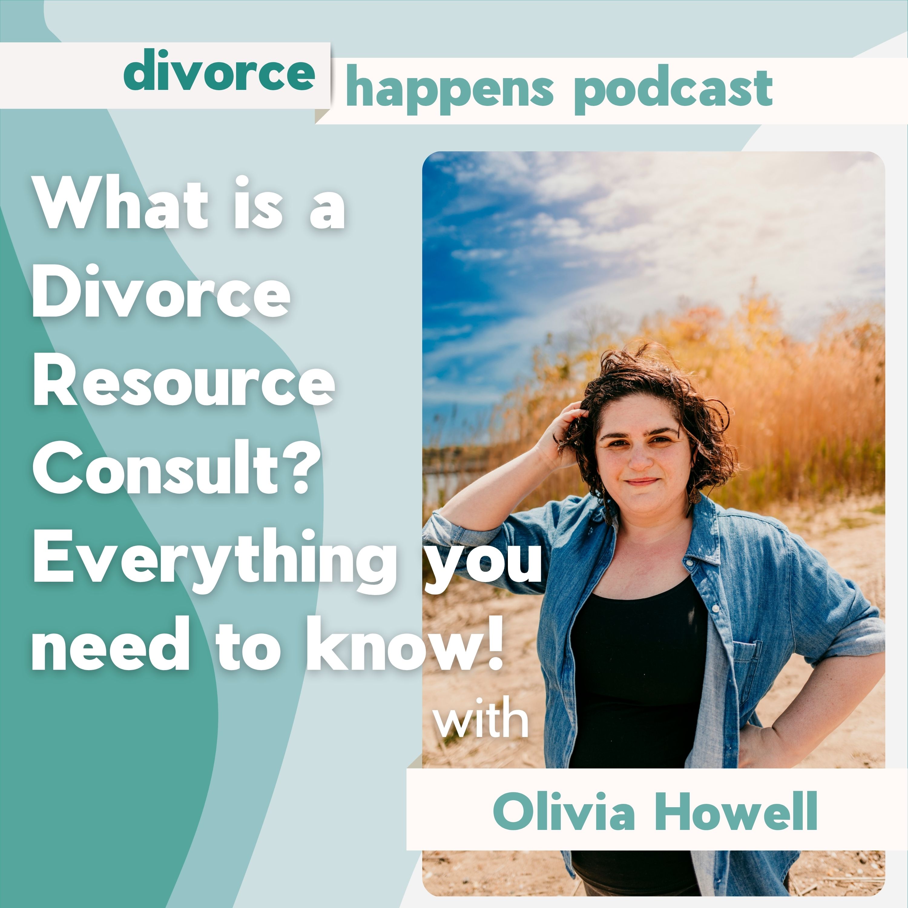 Your First Step in Divorce: Everything You Need to Know About Free Divorce Resource Consults with Olivia Howell