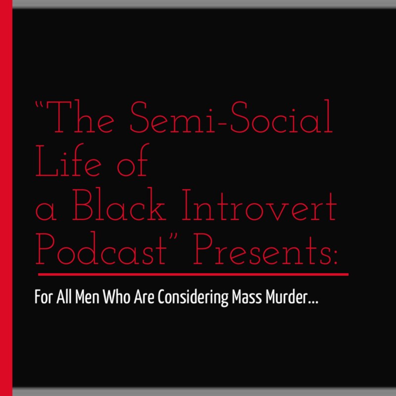 Artwork for podcast The Semi-Social Life of a Black Introvert