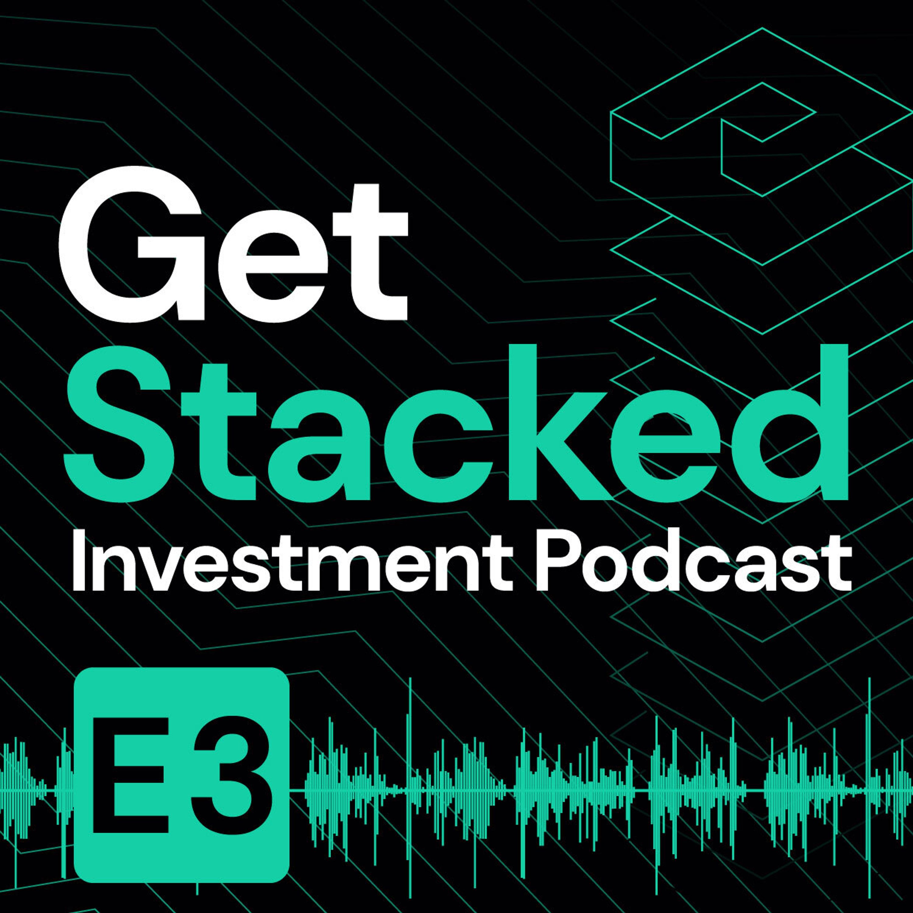 Get Stacked Investment Podcast