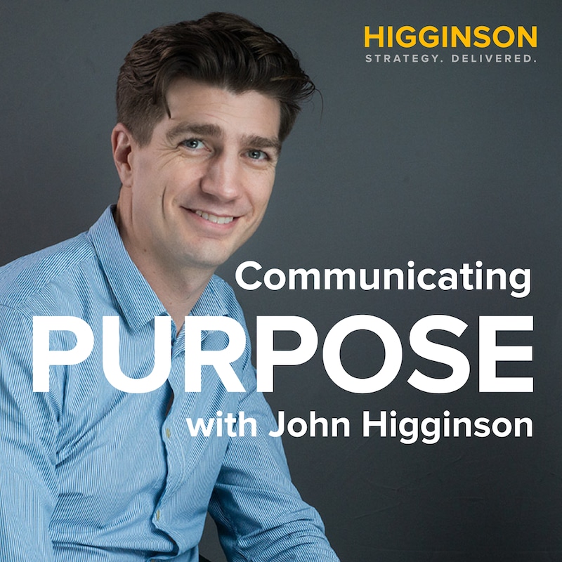 Artwork for podcast Communicating Purpose with John Higginson