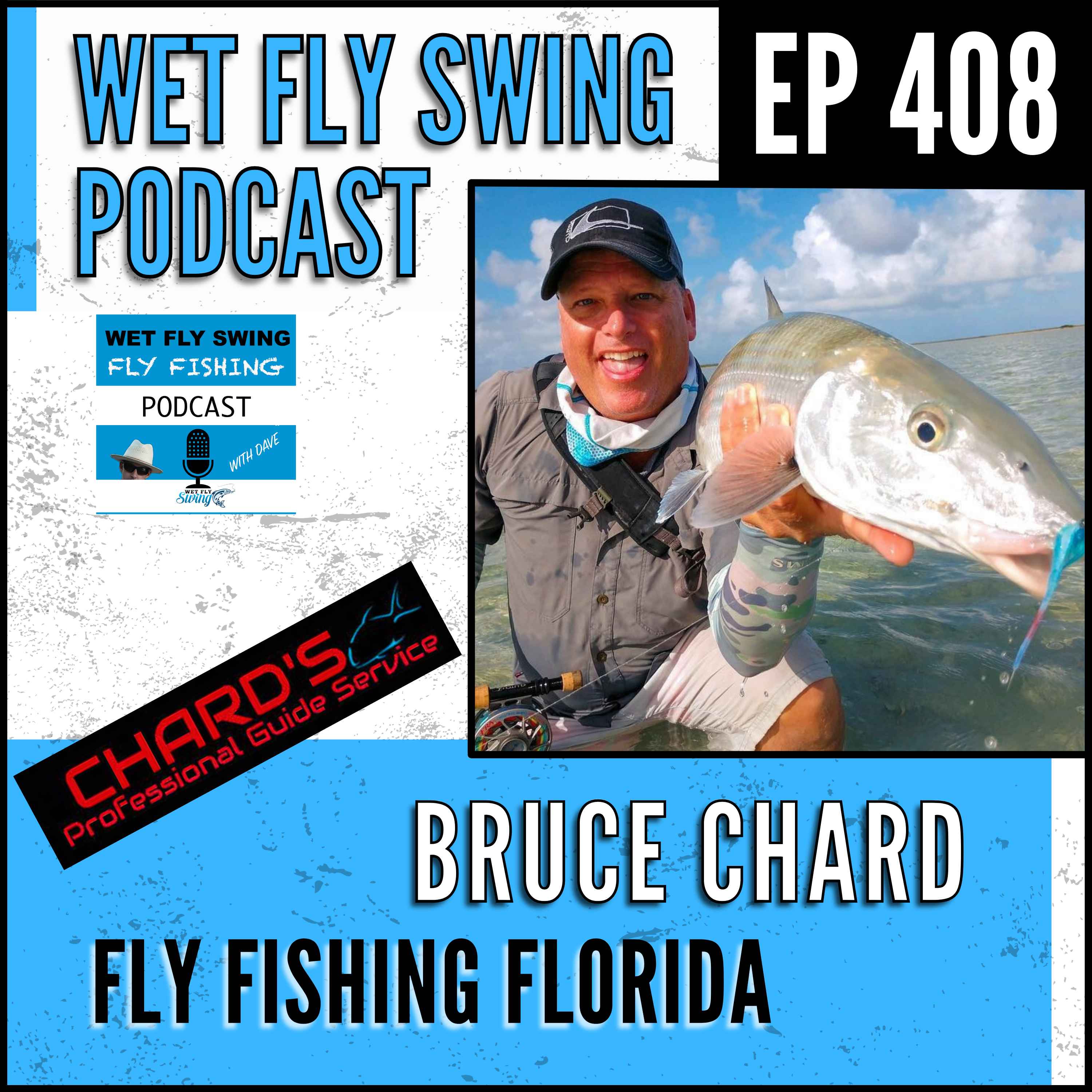 WFS 408 - Fly Fishing Florida with Bruce Chard - Tarpon, Bonefish, Permit, Grand Slam episode artwork