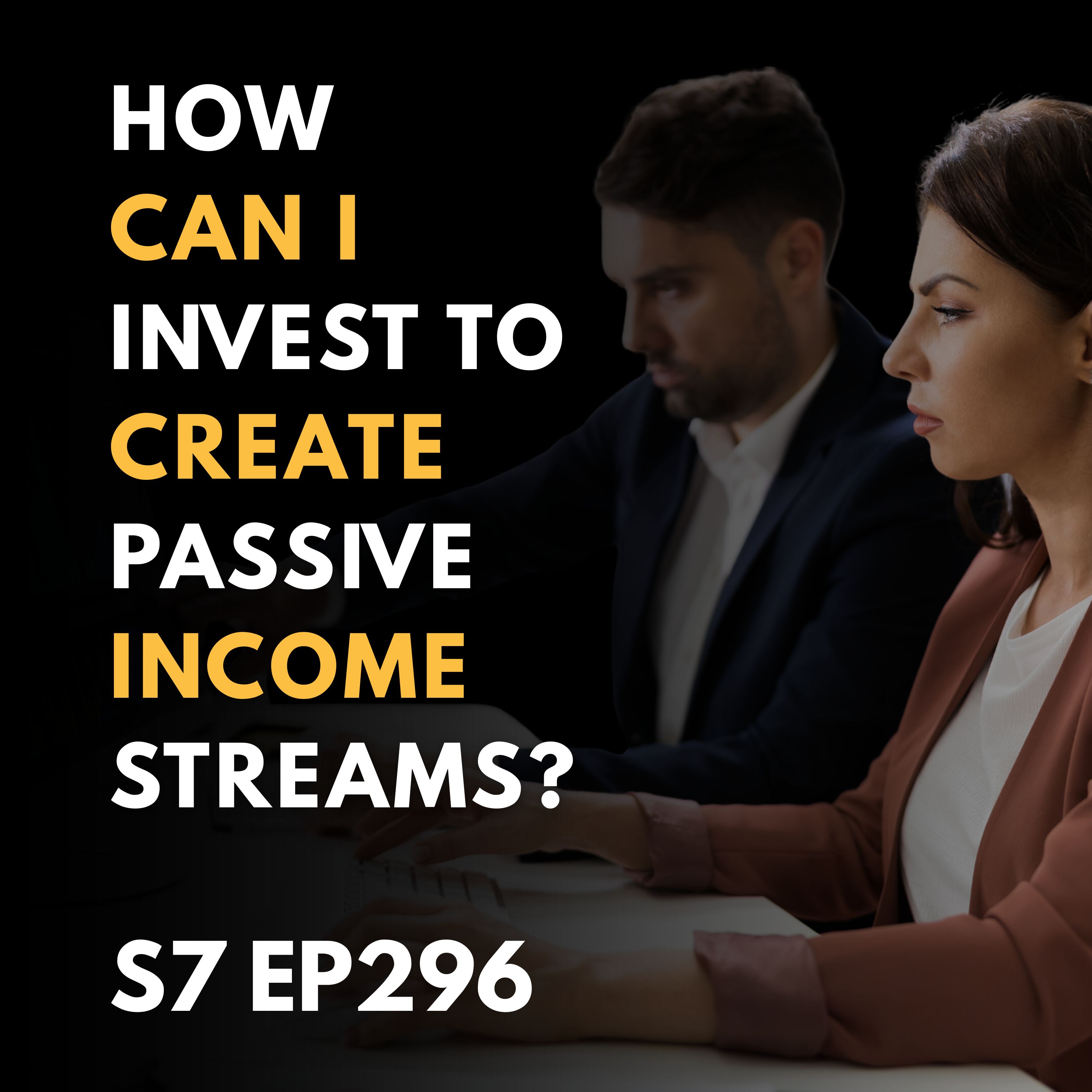 How Can I Invest to Create Passive Income Streams?