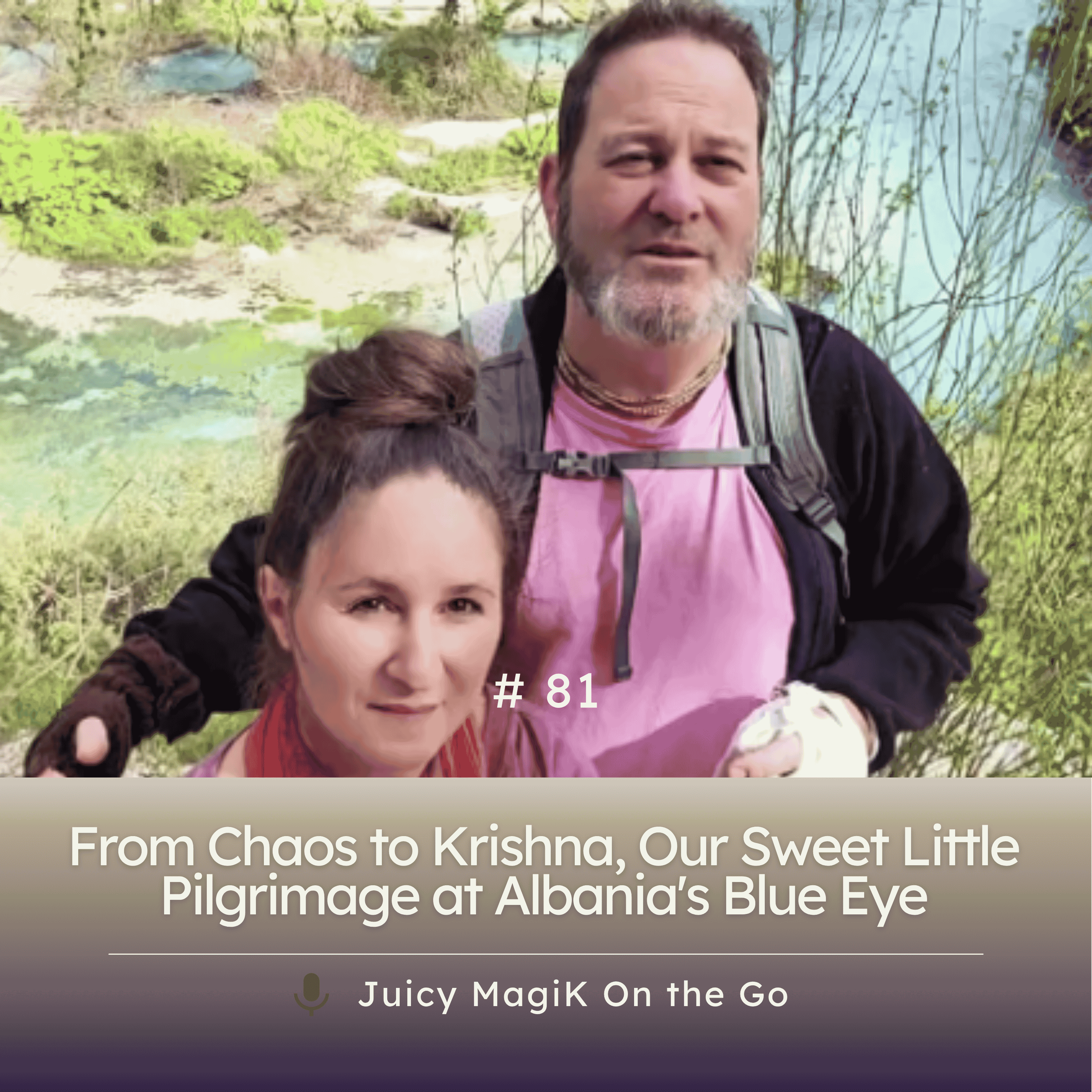 #81 - From Chaos to Krishna, Our Sweet Little Pilgrimage at Albania's Blue Eye