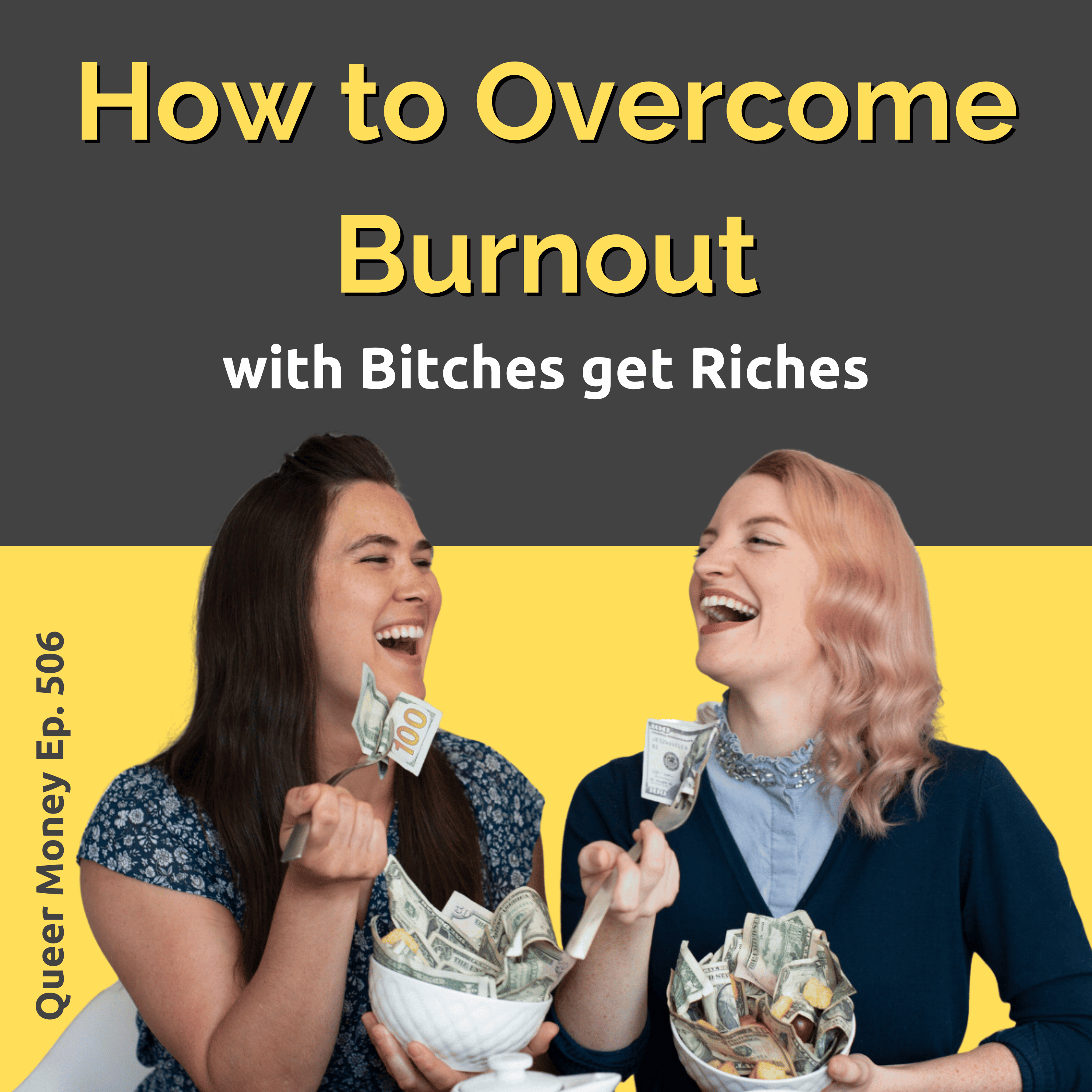 How to Overcome Burnout | Queer Money Ep. 506