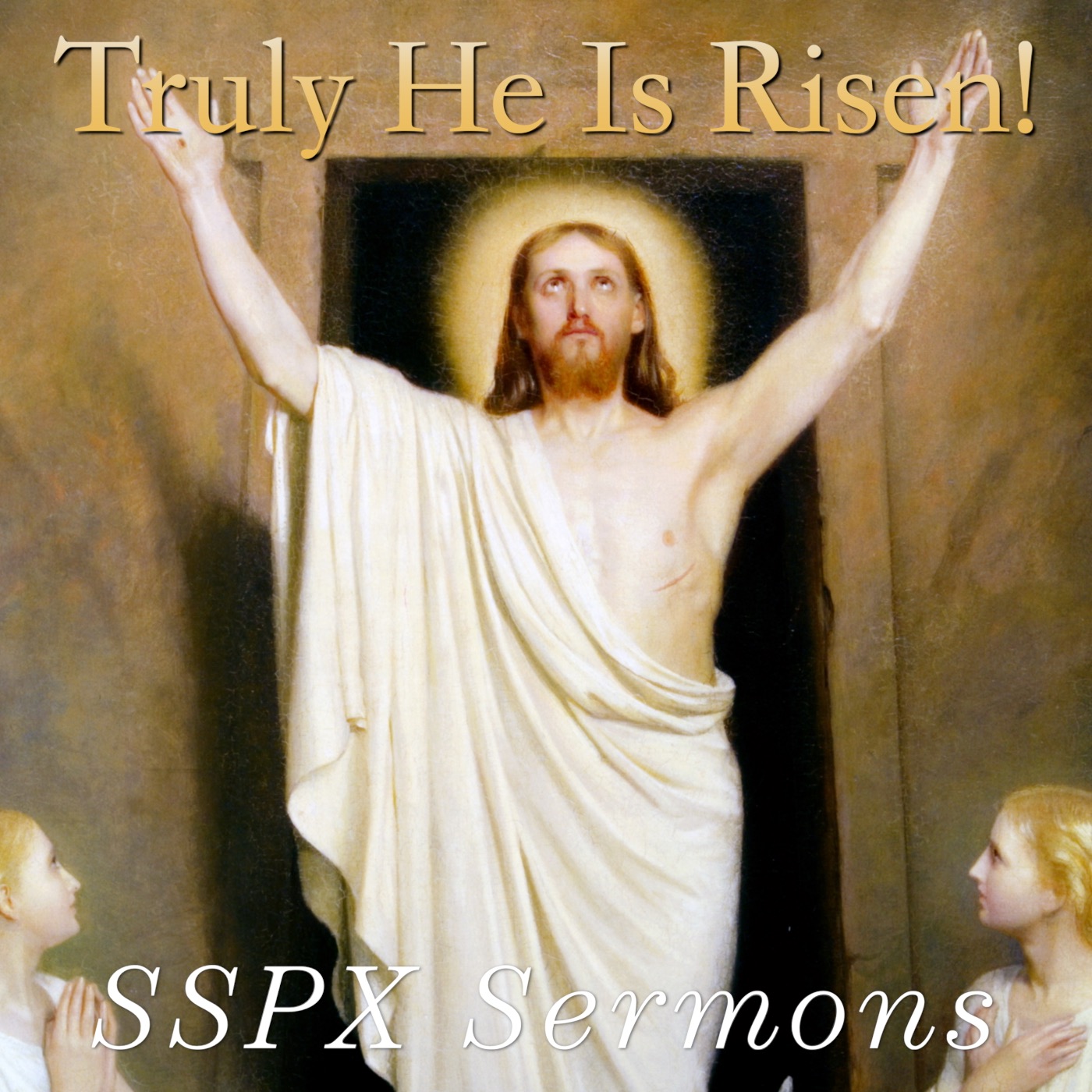 Truly He Is Risen! - SSPX Sermons