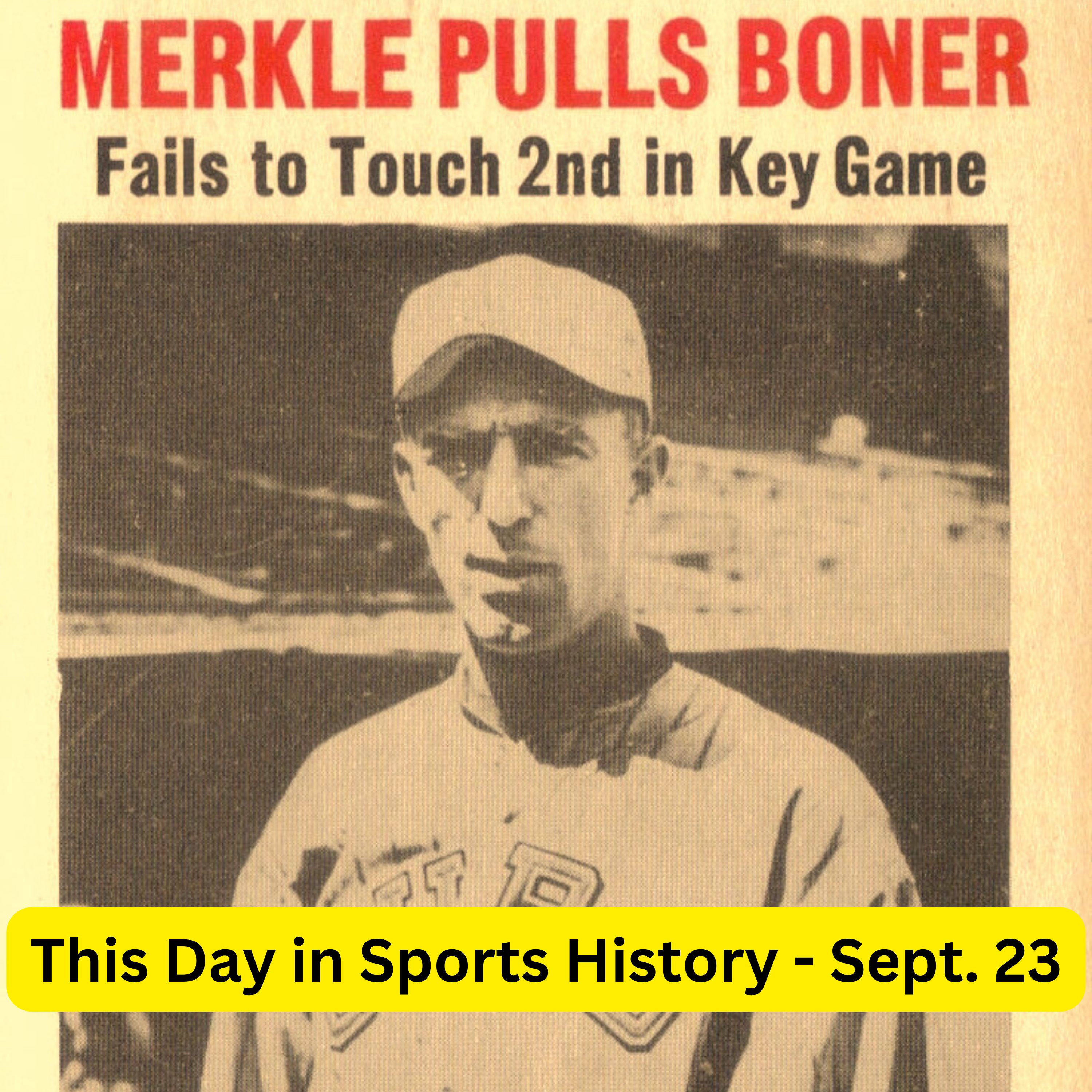 Origin of the 'Boneheaded Play,' Tom Brady's debut, and the Sad Tale of Lyman Bostock - This DiSH for Sept. 23