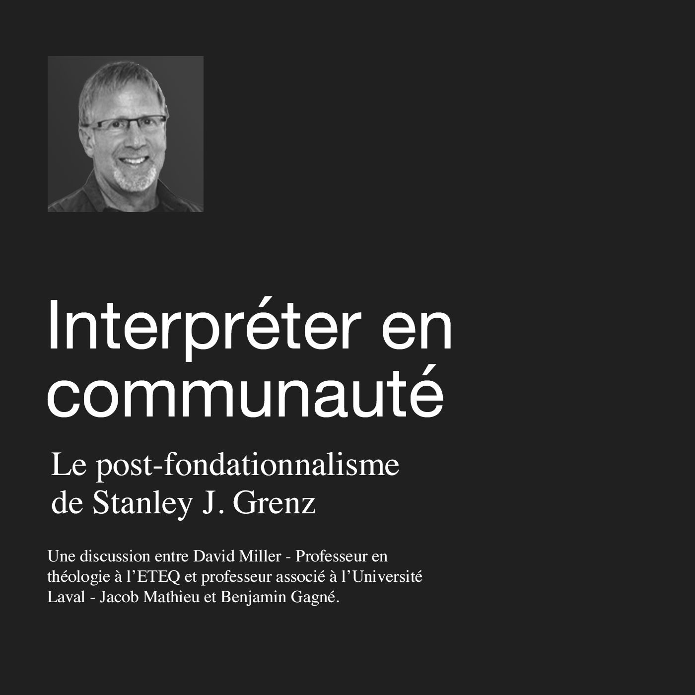 Interpréter en communauté - Le post-fondationnalisme de Stanley J. Grenz