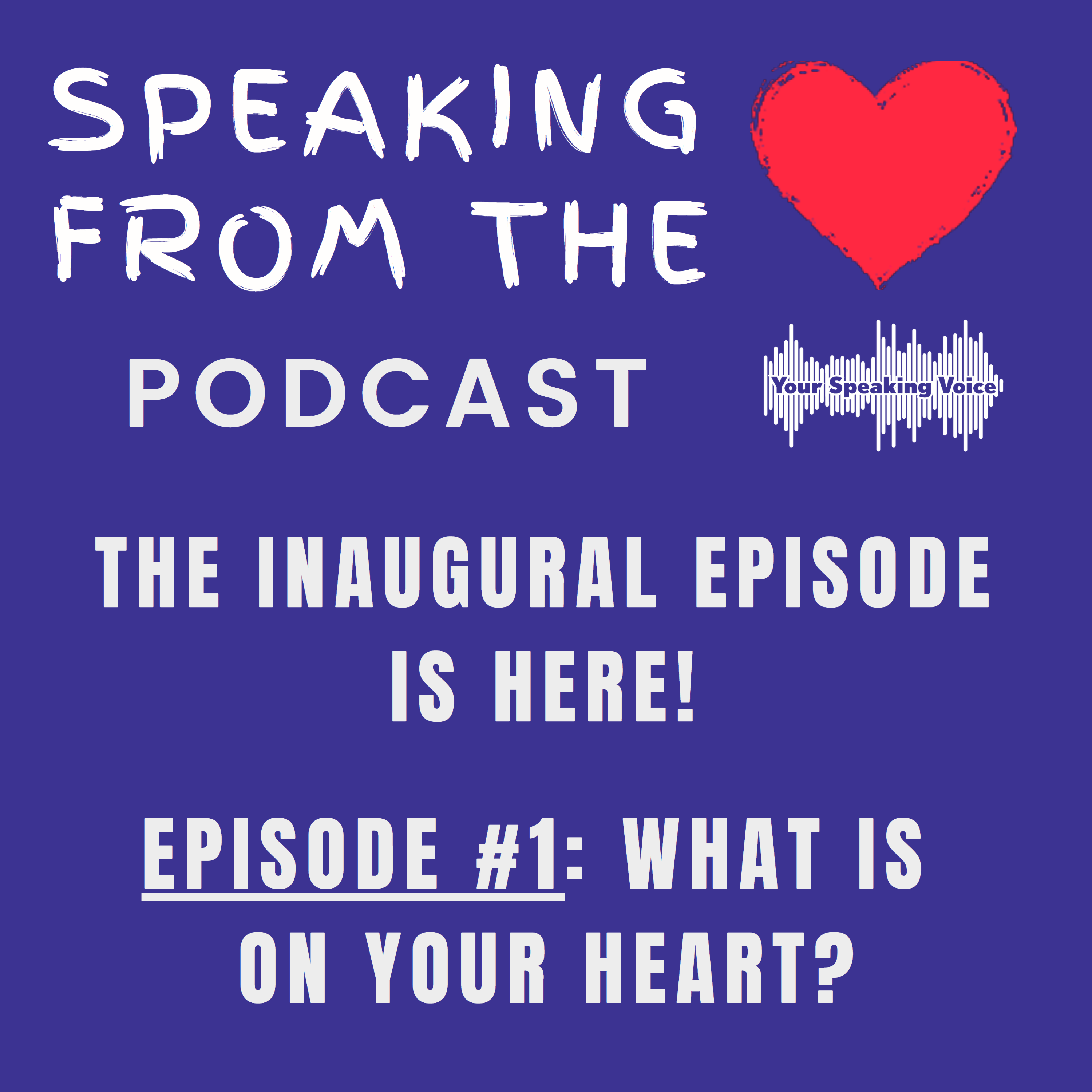 Episode #1 - What Is On Your Heart? episode artwork
