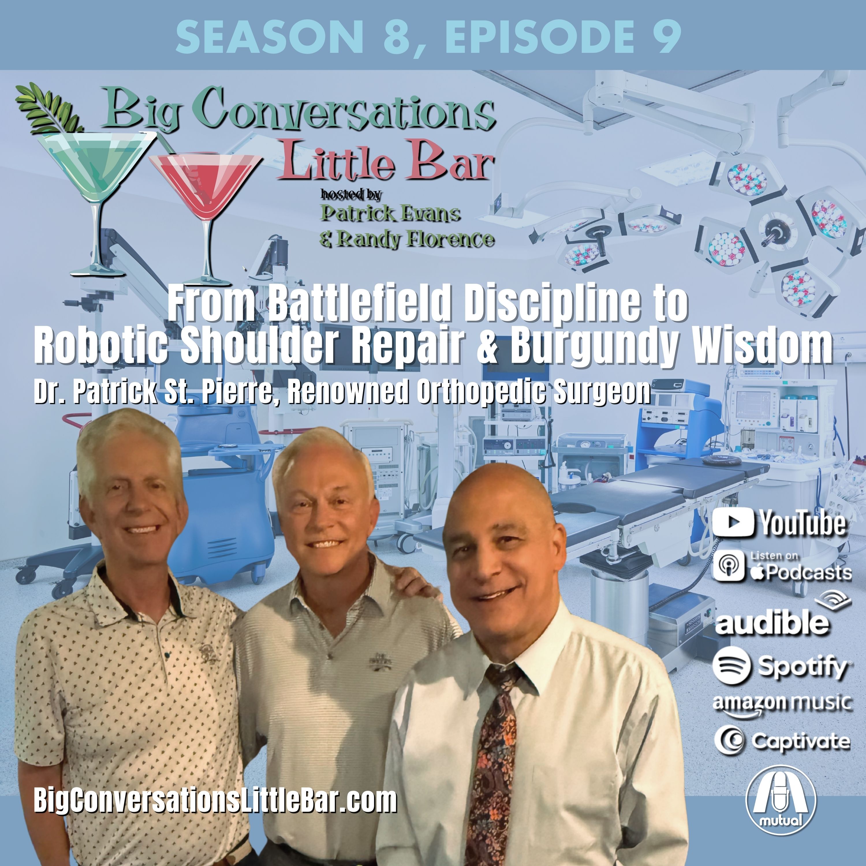 Dr. Patrick St. Pierre | From Battlefield Discipline to Robotic Shoulder Repair & Burgundy Wisdom