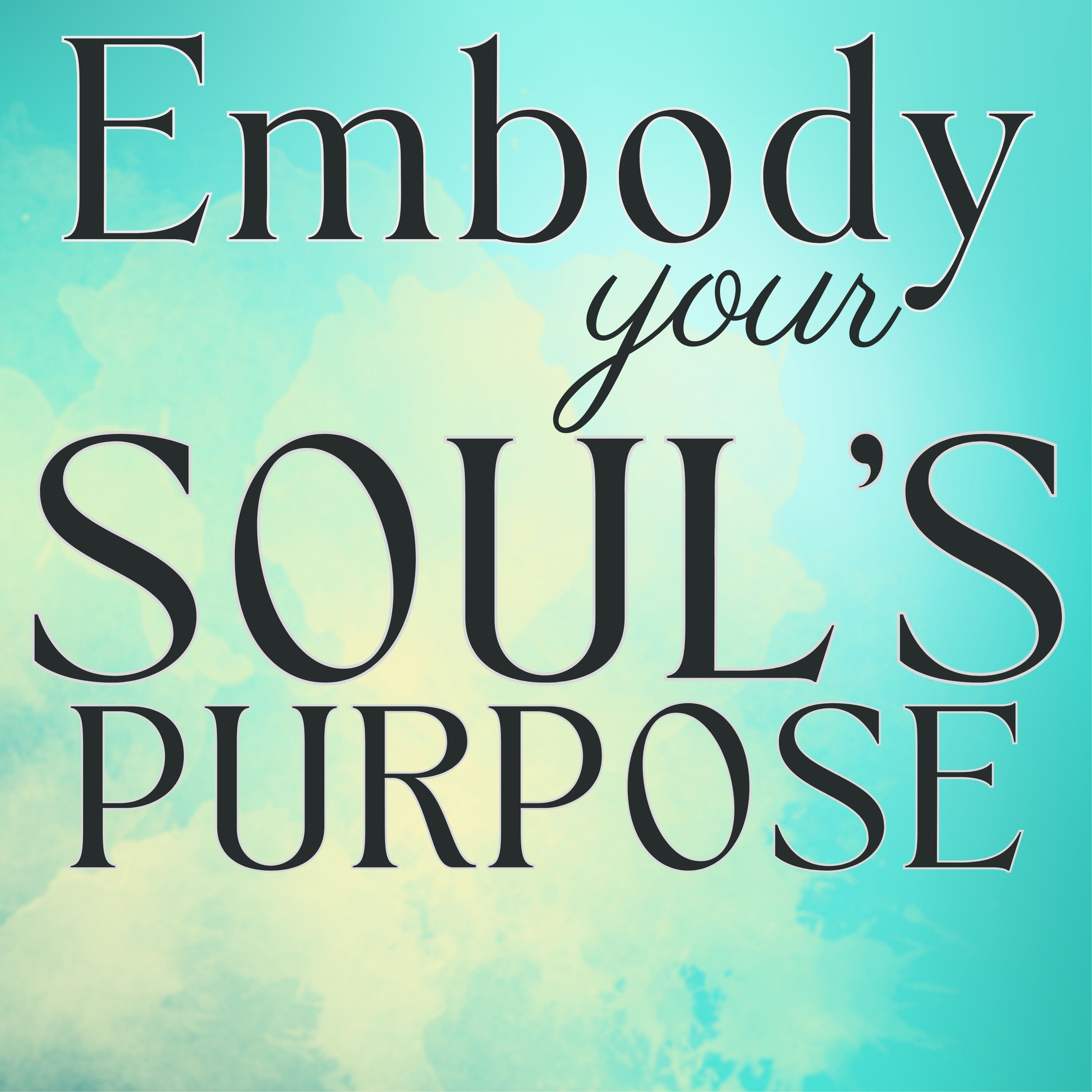 Embody Your Soul's Purpose: Wisdom for Evolving Women podcast artwork