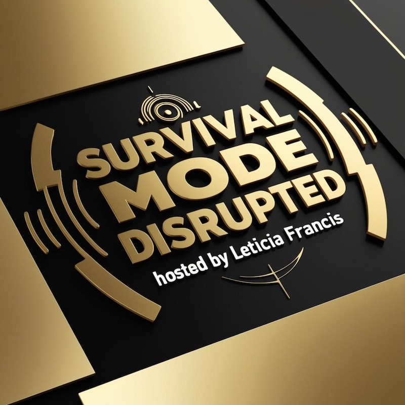 Artwork for podcast Survival Mode Disrupted with Leticia R Francis