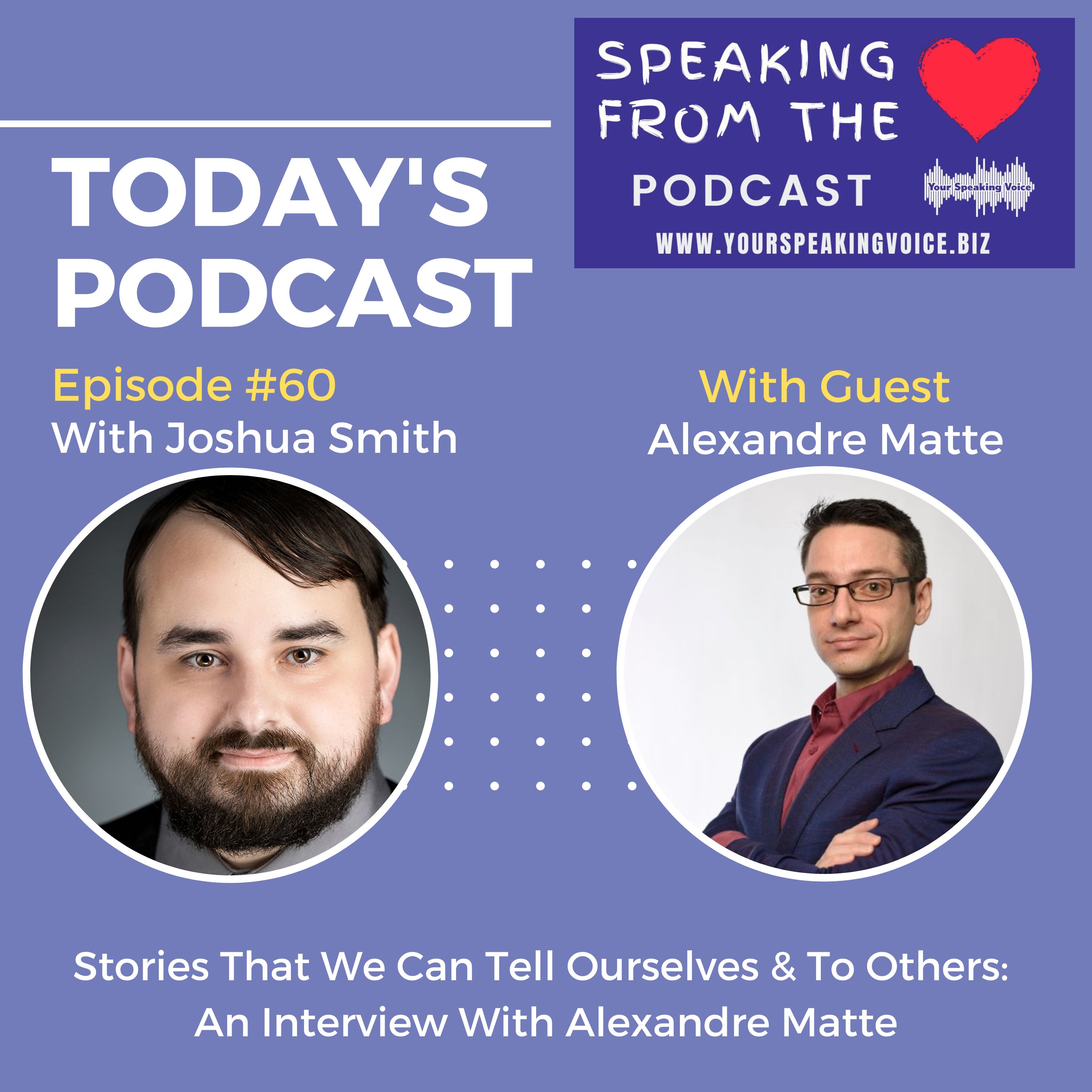 Episode #60 - Stories That We Can Tell Ourselves & To Others: An Interview With Alexandre Matte episode artwork