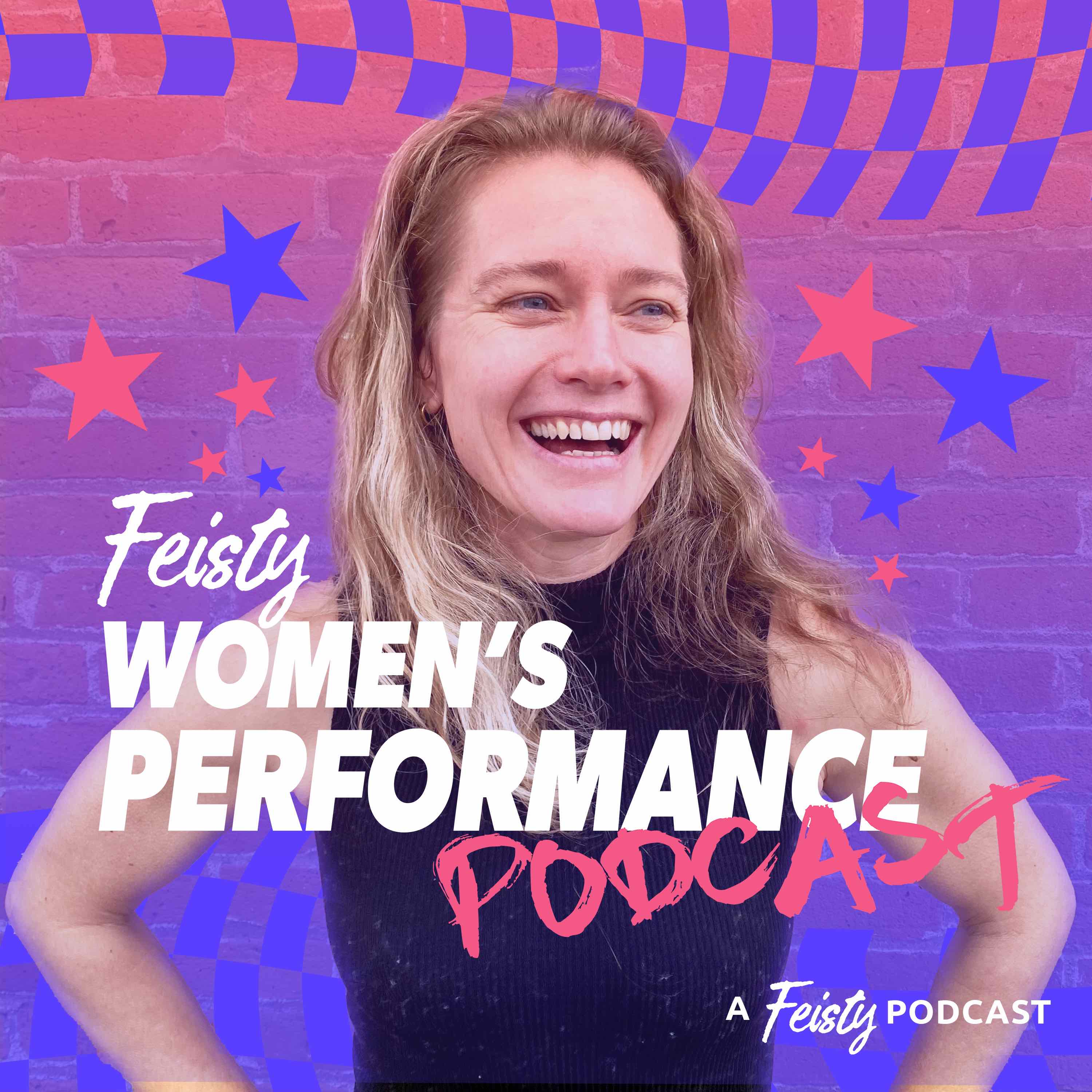 Artwork for podcast The Feisty Women's Performance Podcast