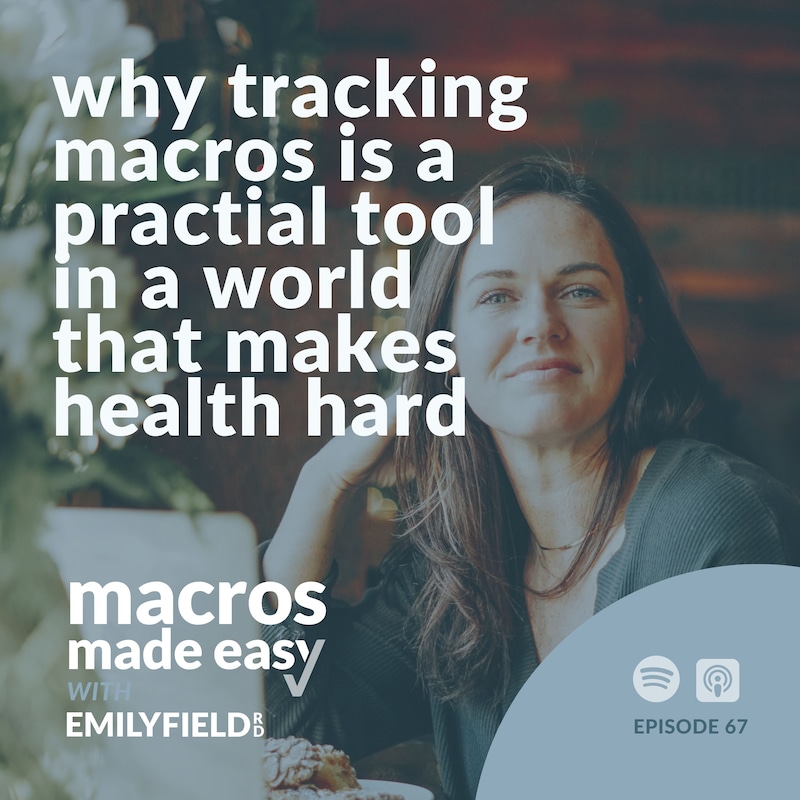 Artwork for podcast Macros Made Easy with Emily Field RD