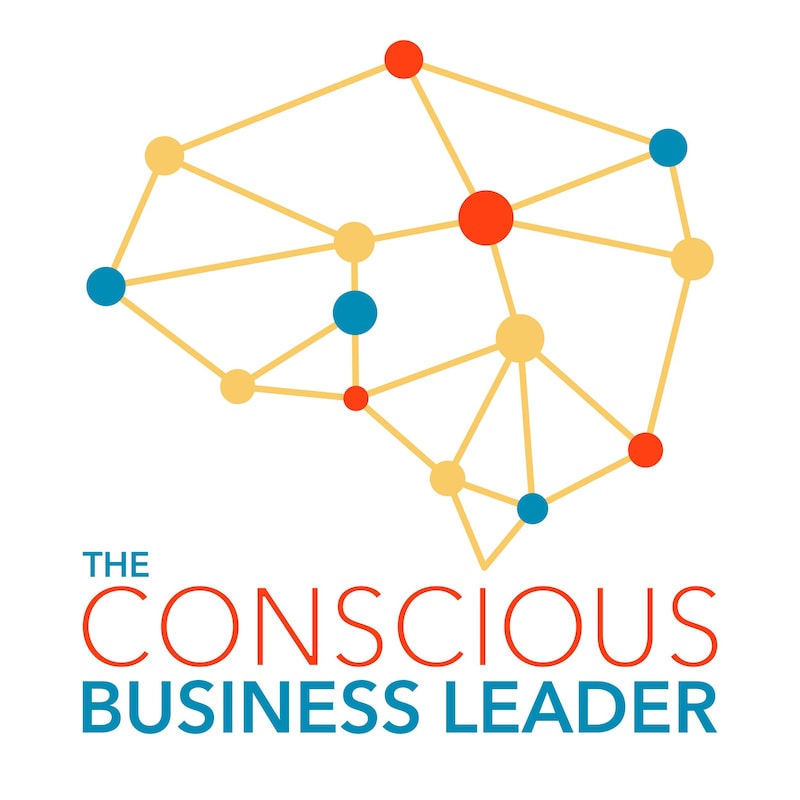 Artwork for podcast The Conscious Business Leader