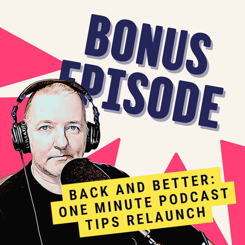 Artwork for podcast One Minute Podcast Tips