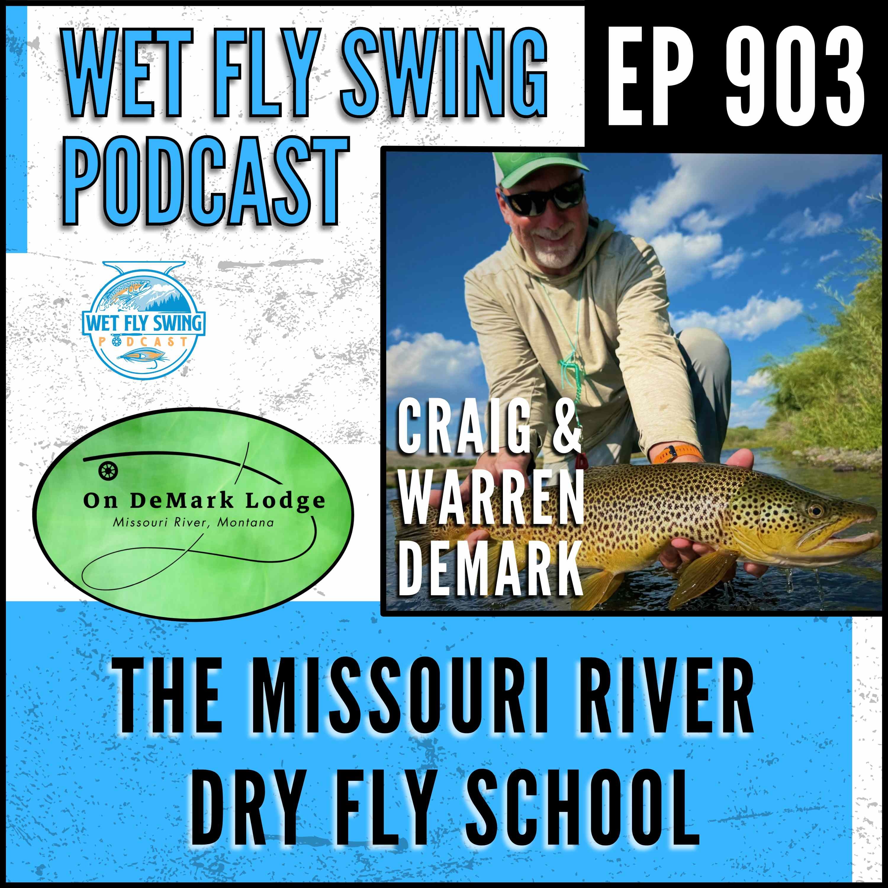 903 | Fishing the Trico Hatch and the Missouri River Dry Fly School with Craig & Warren DeMark