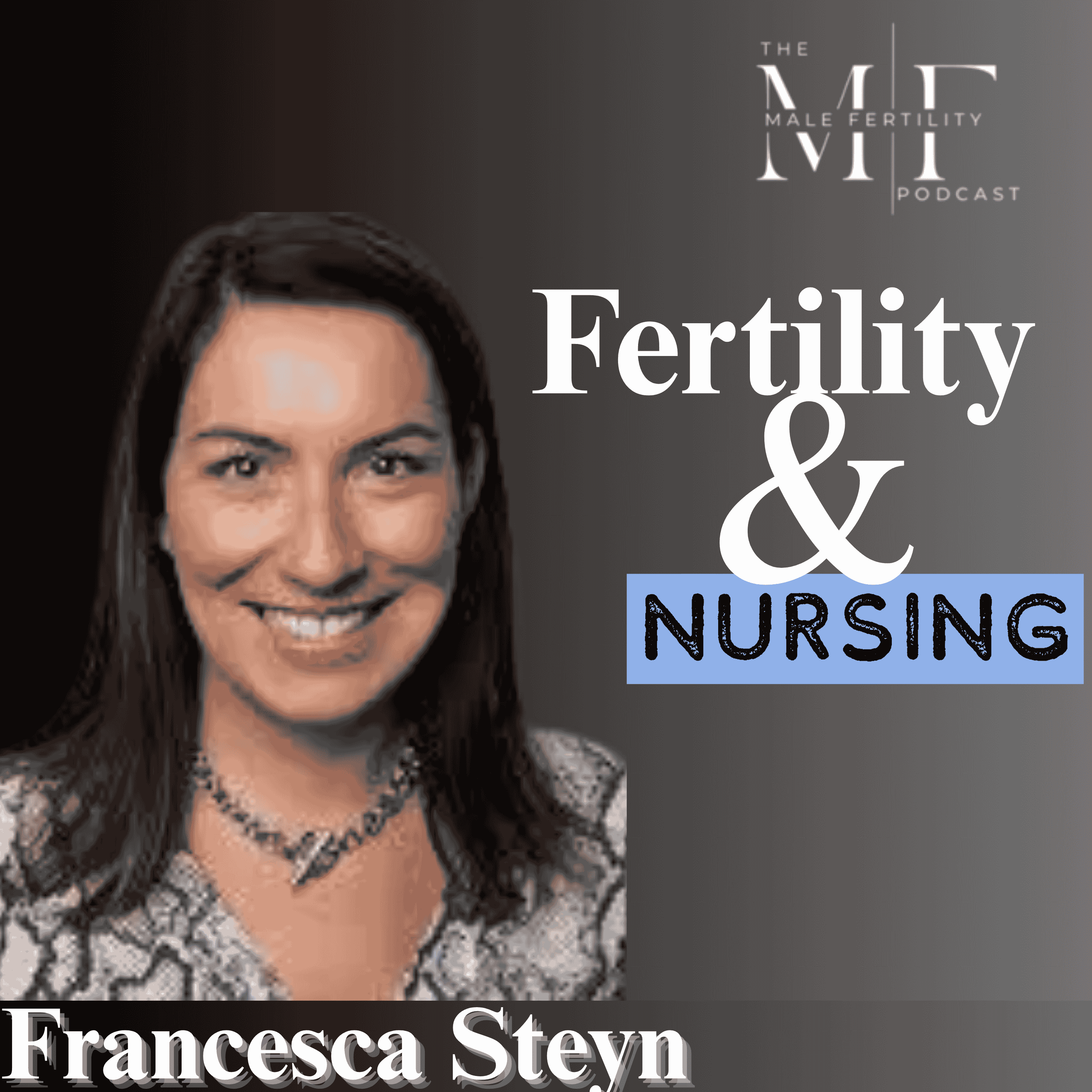 Fertility Nursing with Francesca Steyn episode artwork