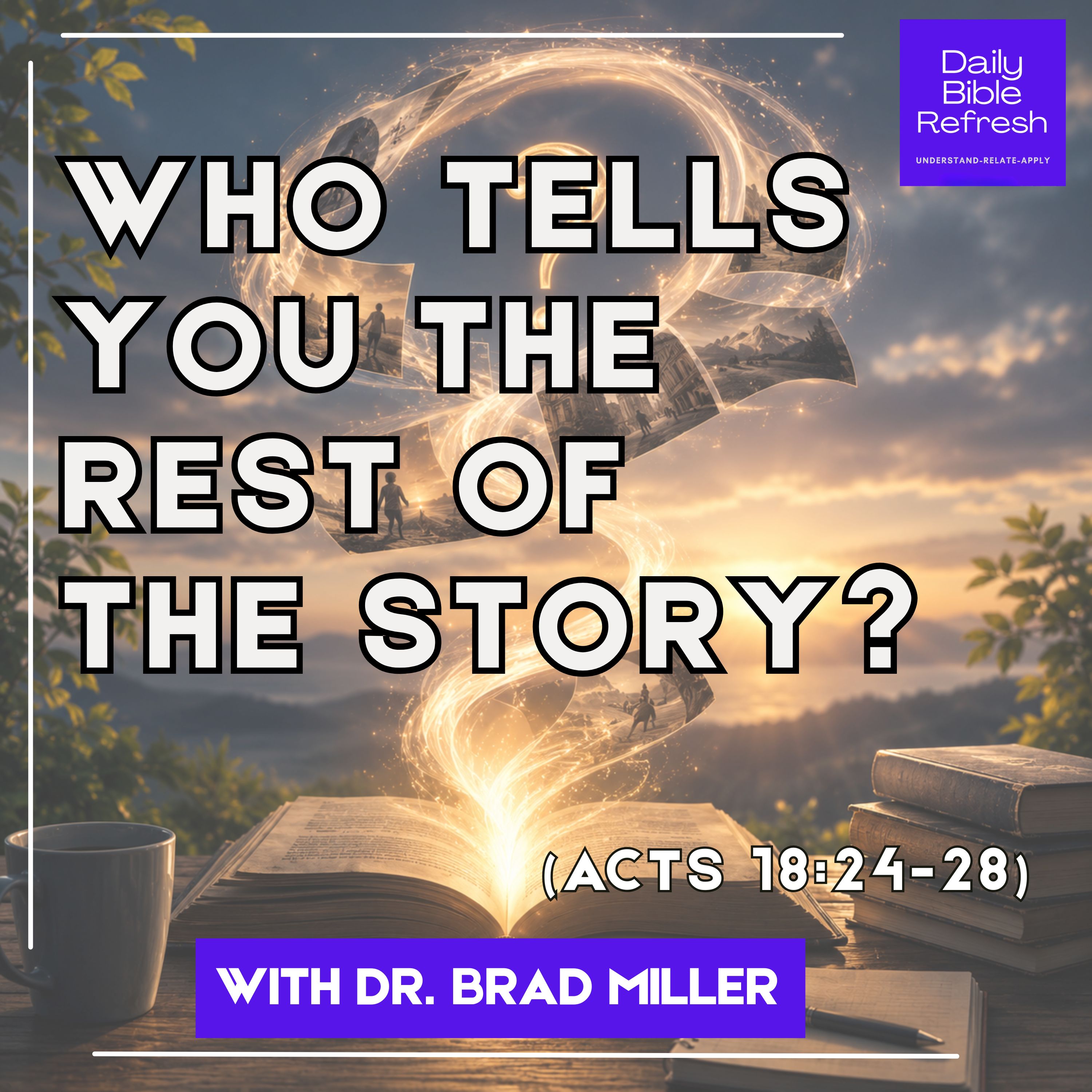 Who Tells You the Rest of the Story? (Acts 18:24-28) episode artwork