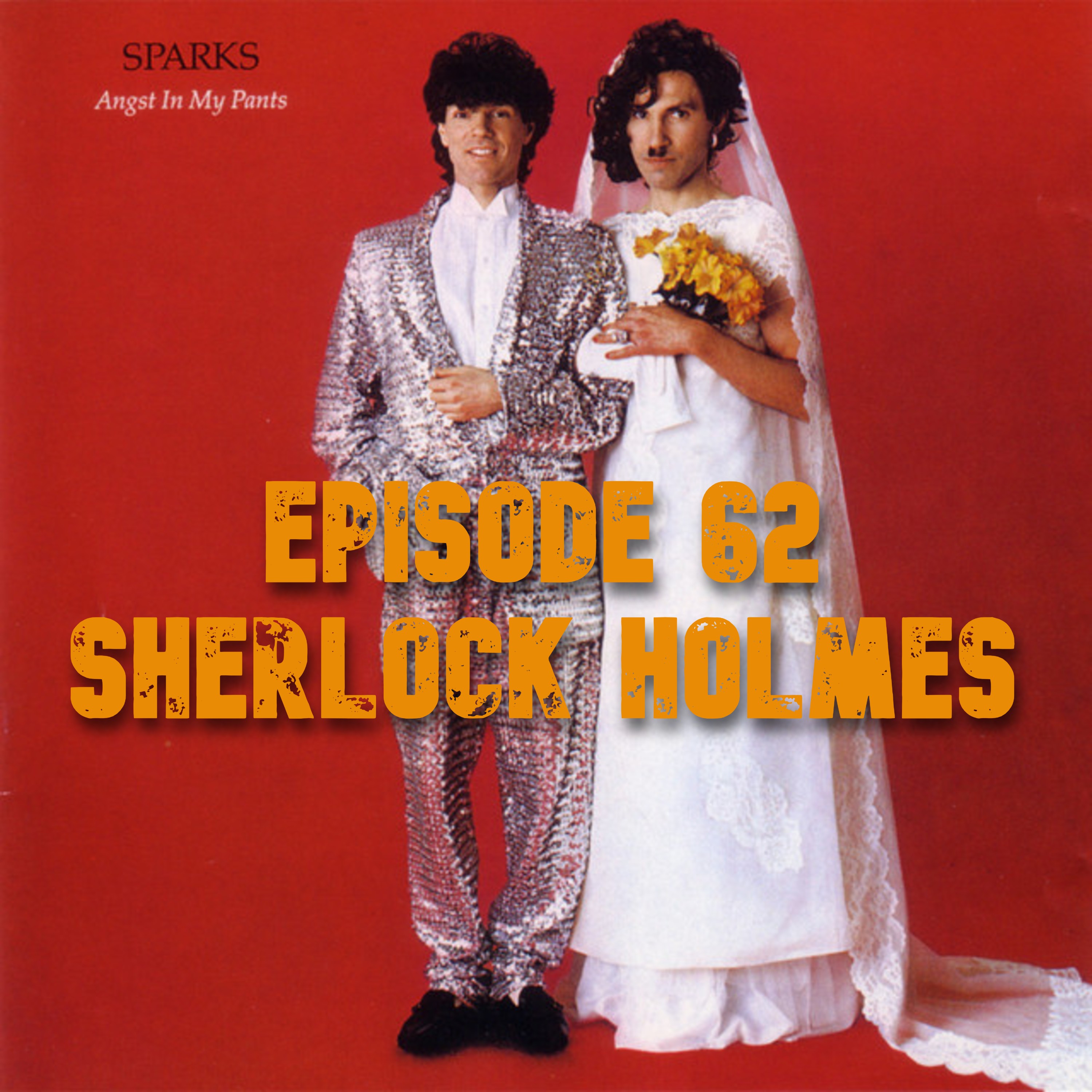 062: Sparks - Angst in my Pants (1982) - Sherlock Holmes episode artwork