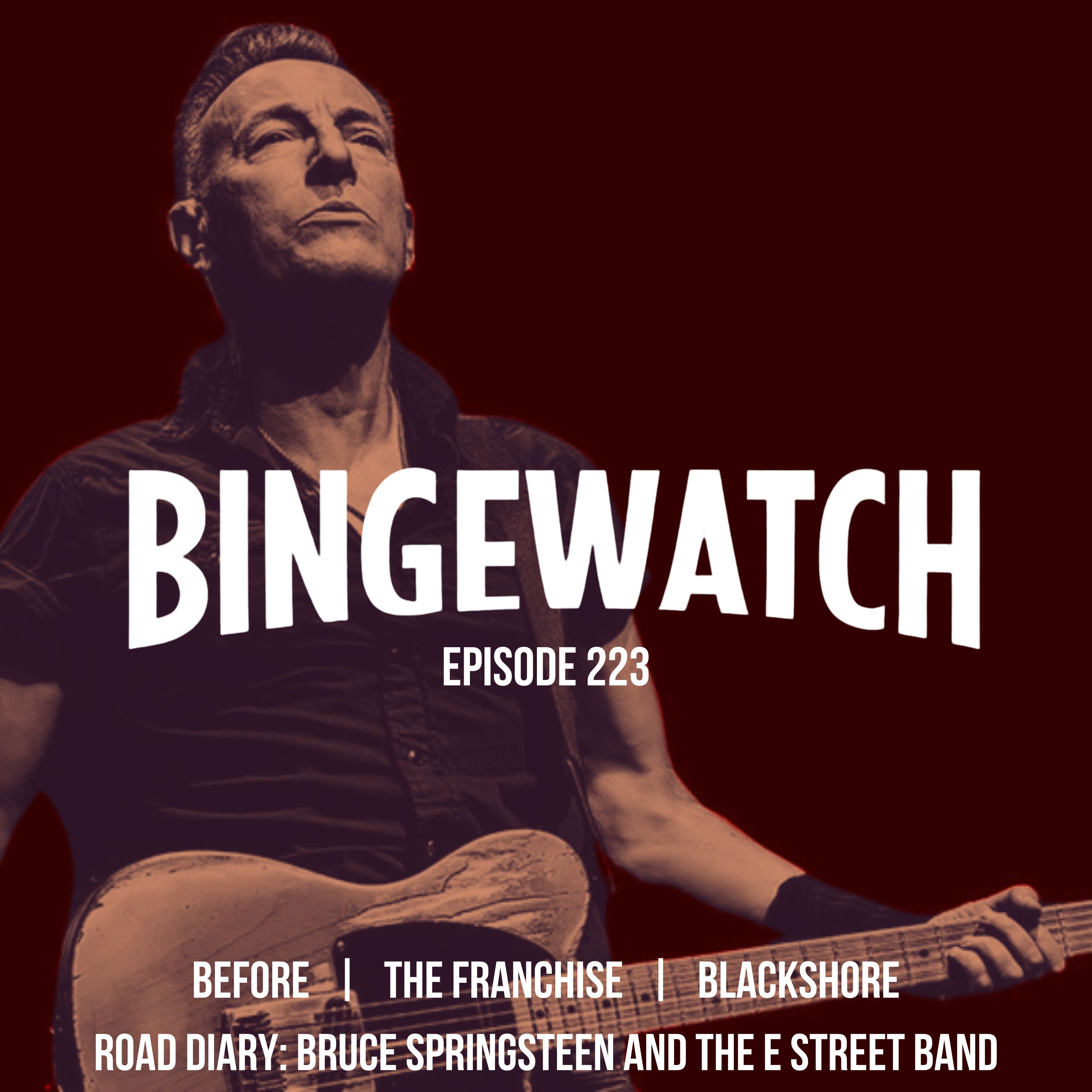Before  |  The Franchise  |  Blackshore  |  Road Diary: Bruce Springsteen and the E Street Band