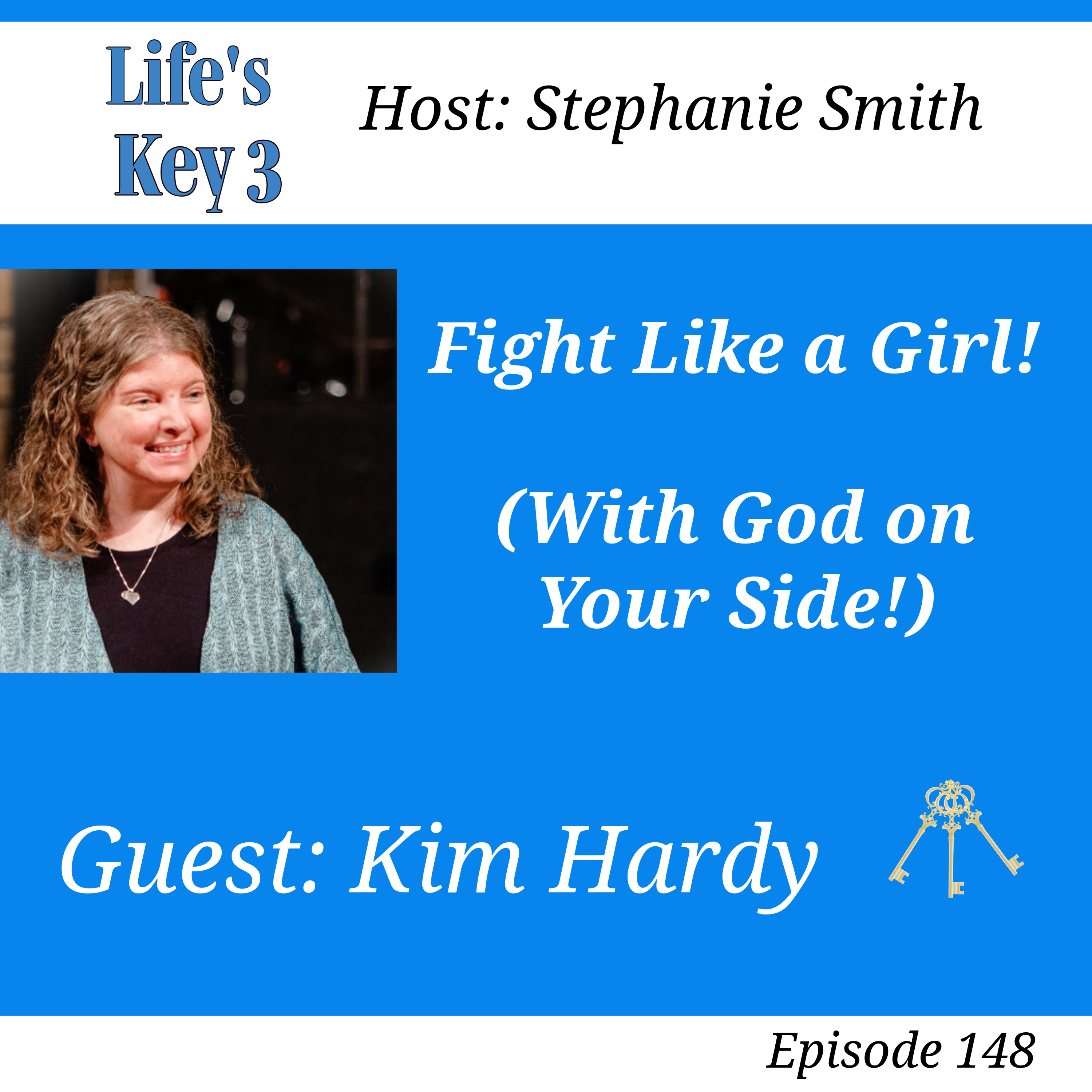 Fight Like a Girl -- With God on Your Side! Kim Hardy, Part 2 episode artwork