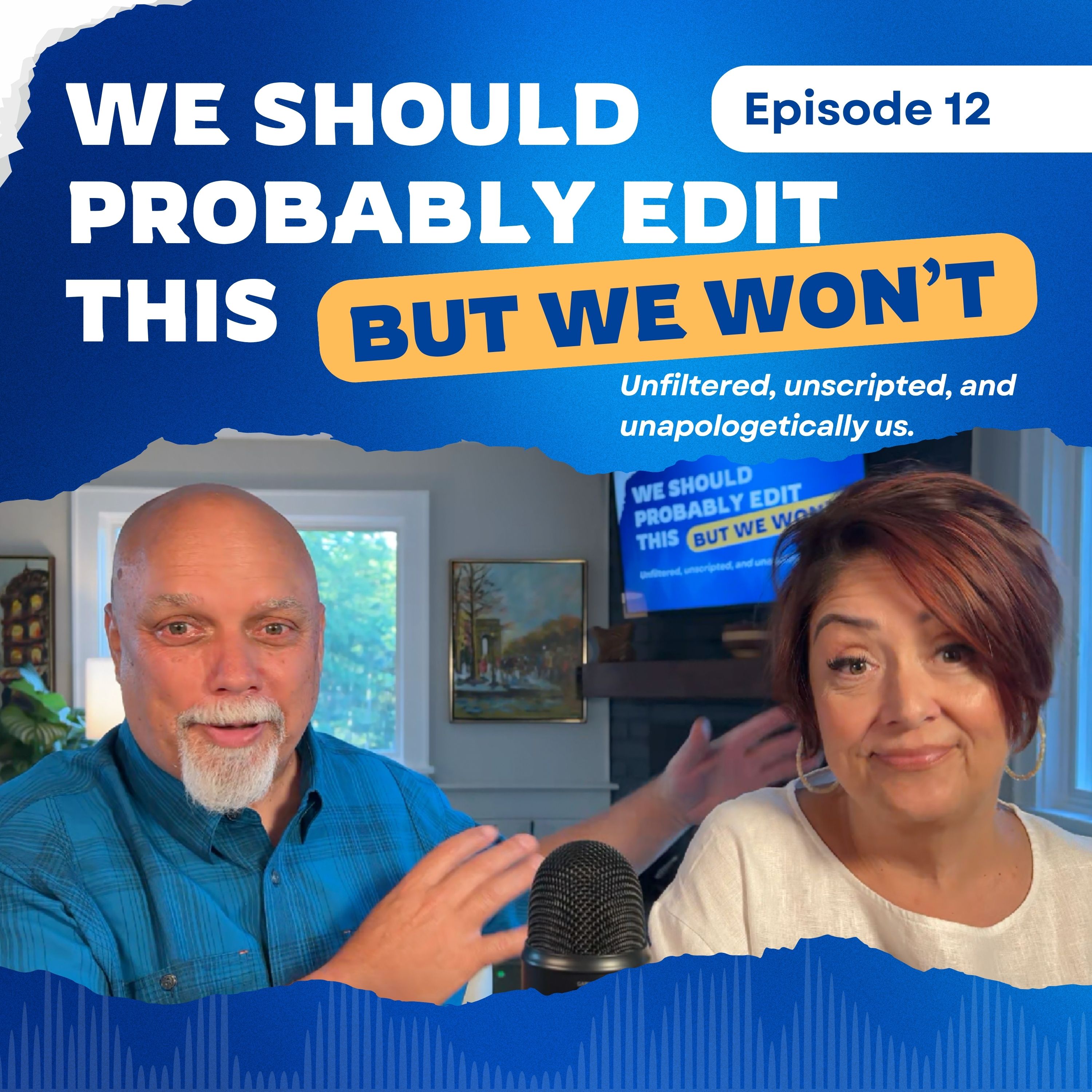 We Should Probably Edit This — But We Won\'t