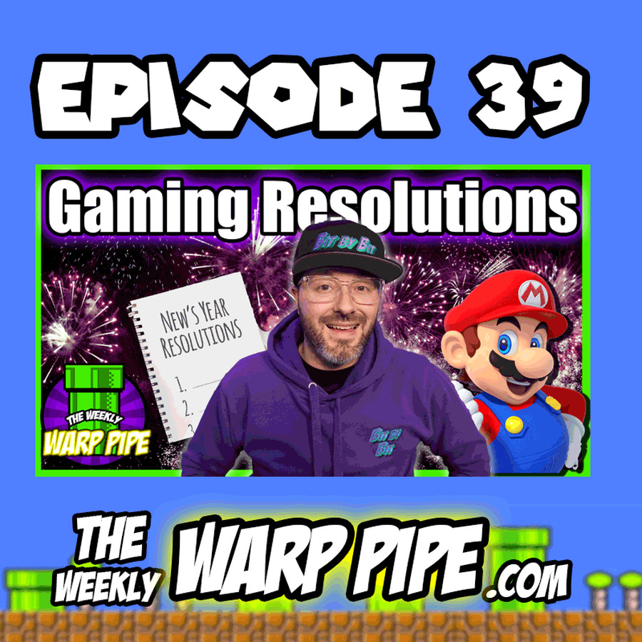 Video Game Resolutions 2023 🎉 ~The Weekly WARP PIPE Podcast ~ EP 39