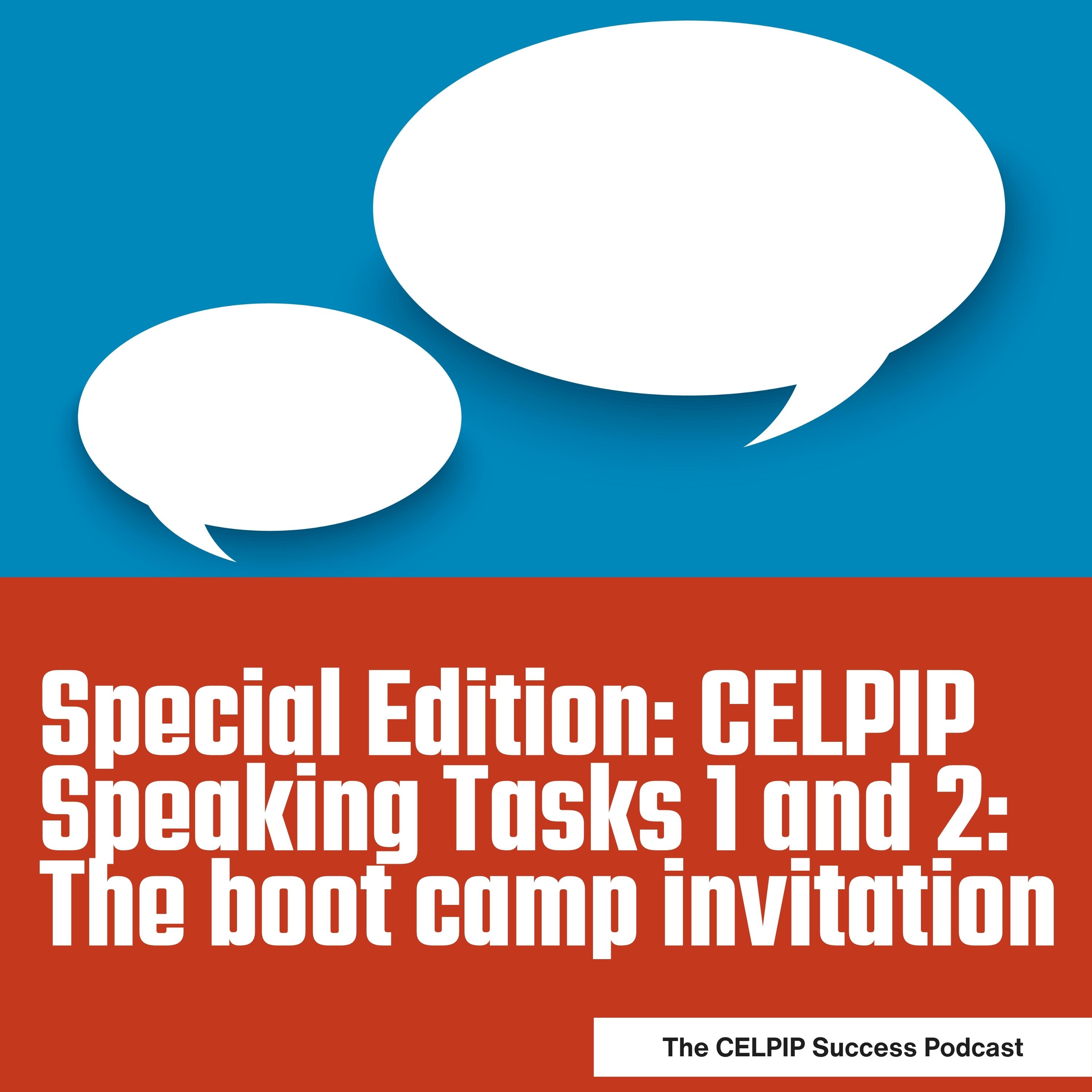 Special Edition: CELPIP Speaking Tasks 1 and 2: The boot camp invitation episode artwork