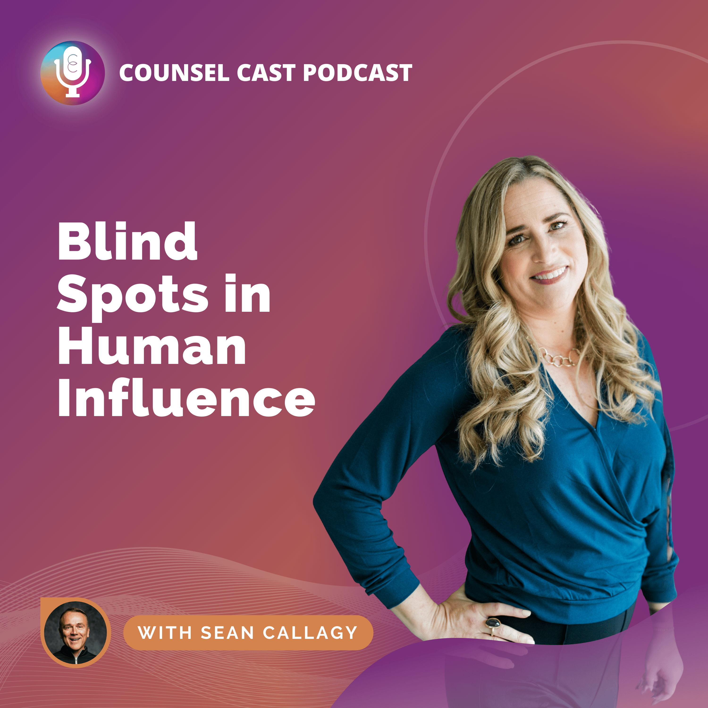Blind Spots in Human Influence with Sean Callagy