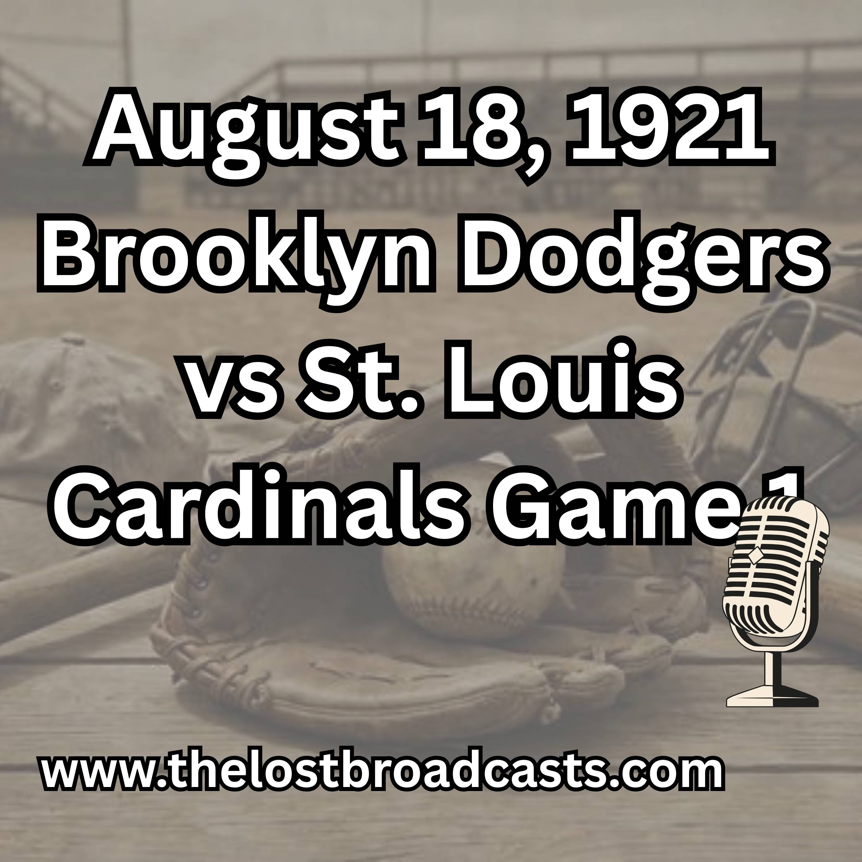 August 18, 1921 Brooklyn Dodgers vs St. Louis Cardinals Game 1