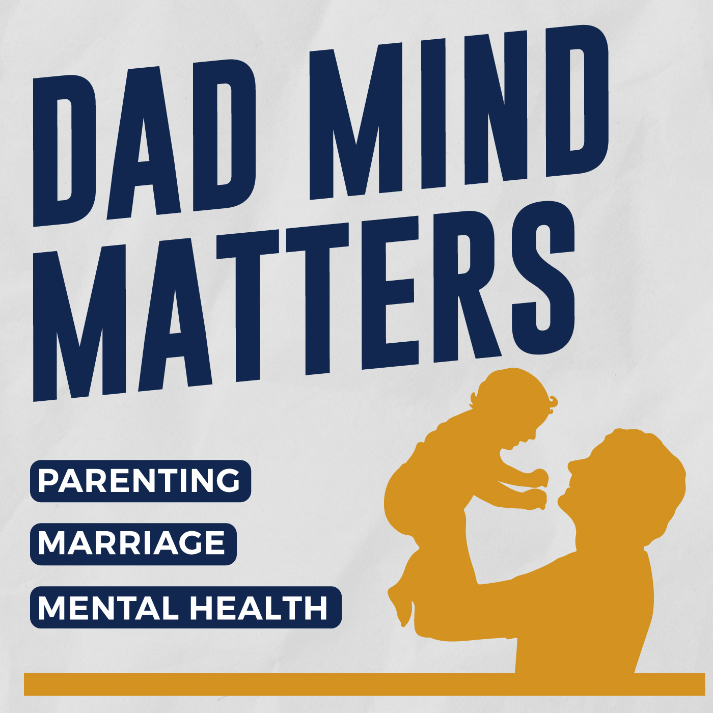 Artwork for Dad Mind Matters: Parenting, Marriage & Mental Health For Men
