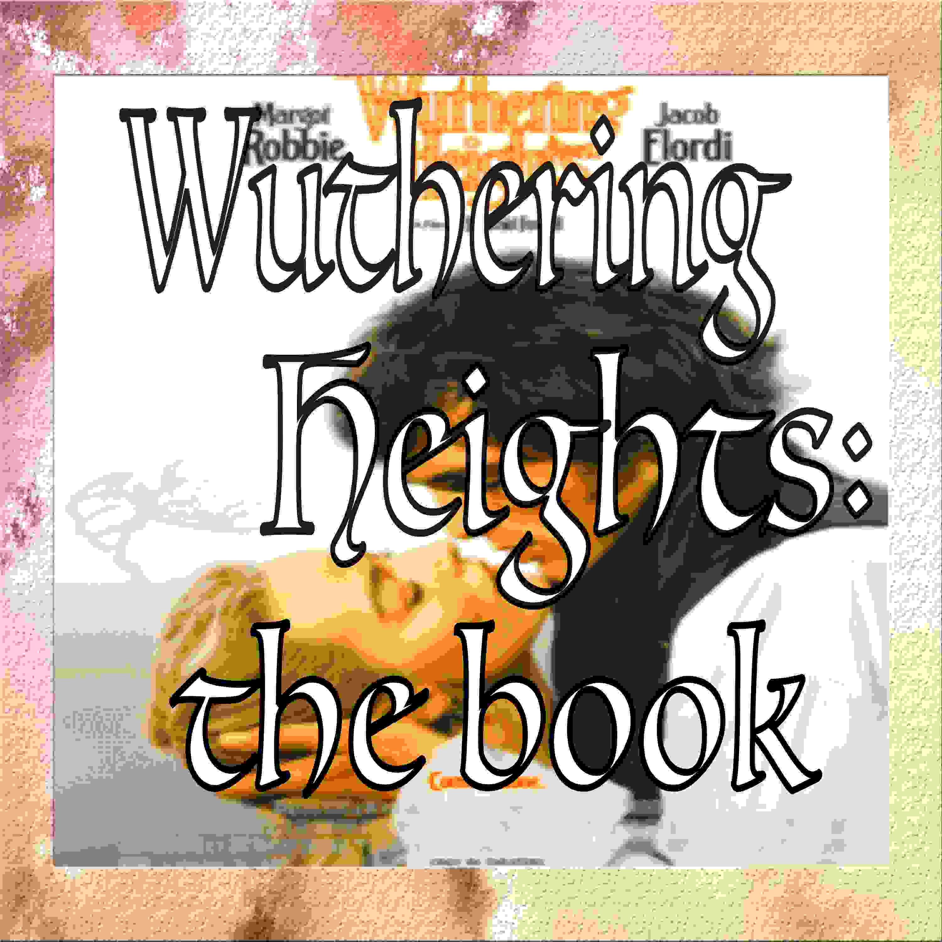 Back to the Book: A 3-Part Deep Dive into WUTHERING HEIGHTS (Trailer)