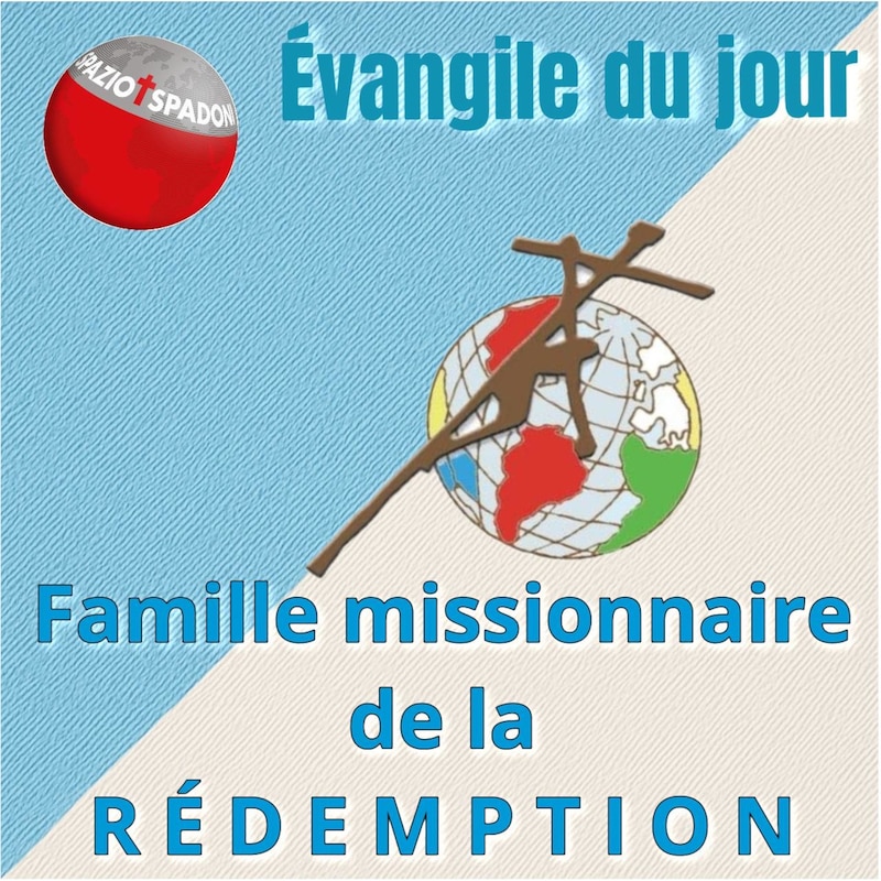 Artwork for podcast Évangile du jour - Famille Missionnaire de la Rédemption