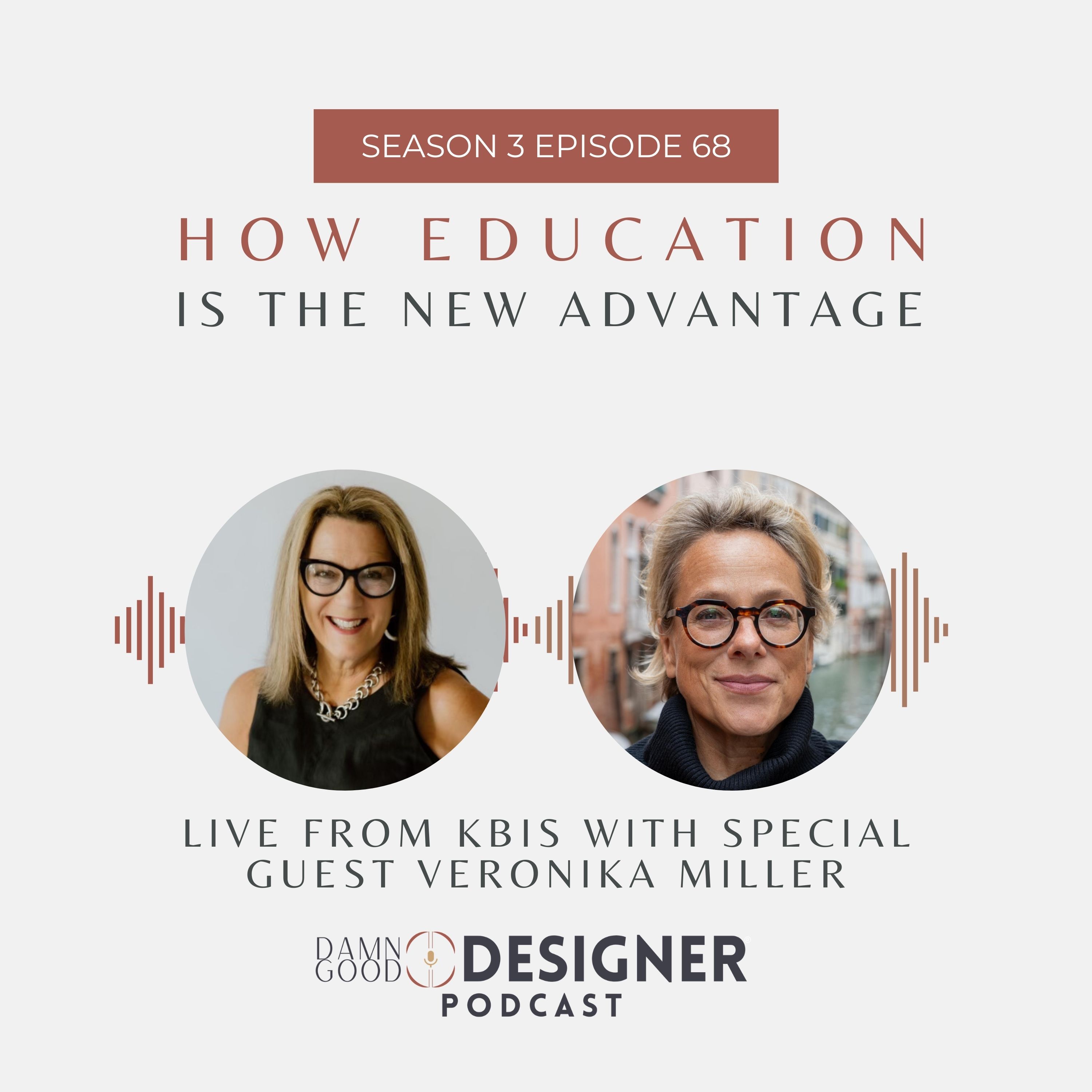 Season 3 Ep 68: How Education is the New Advantage with Special Guest Veronika Miller