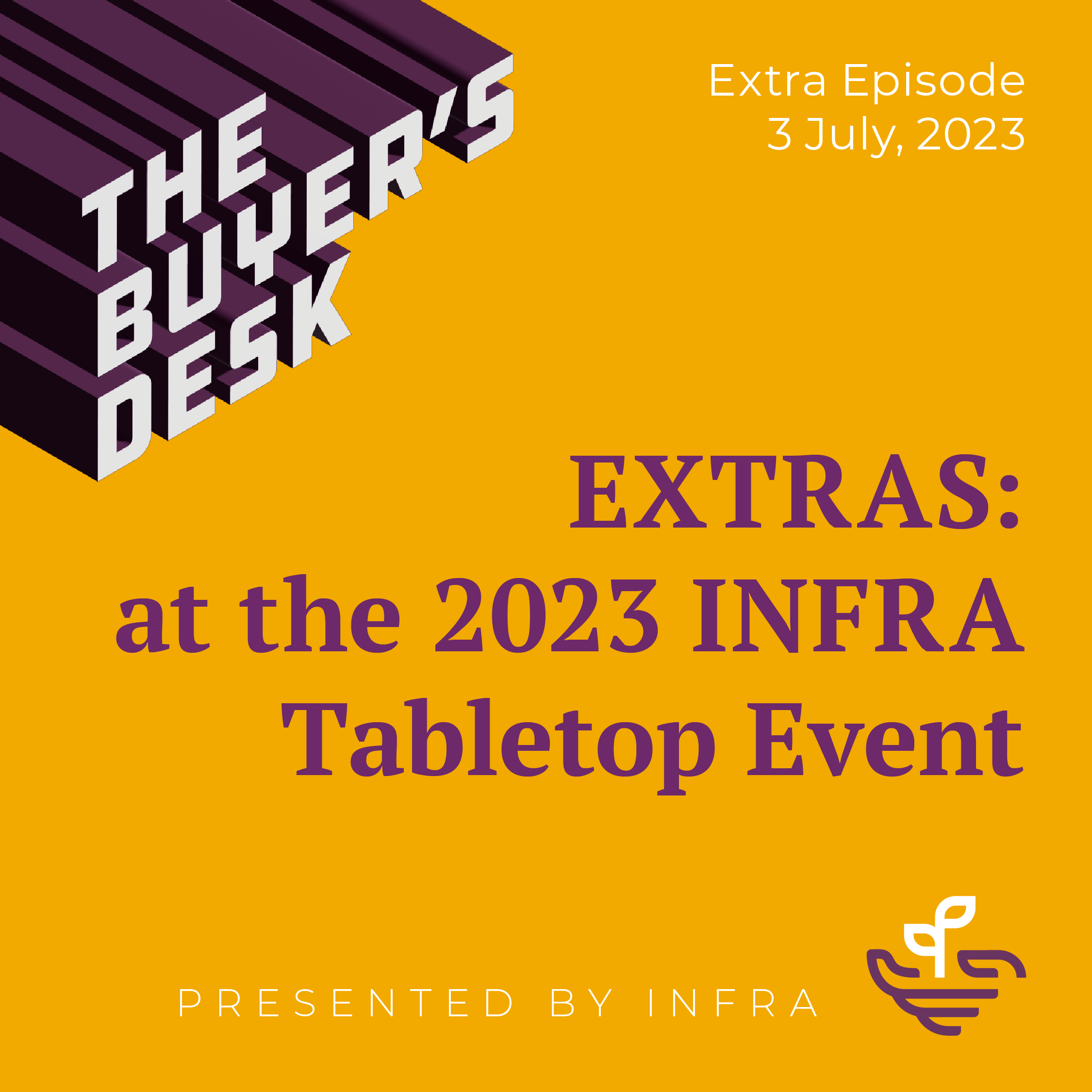 EXTRAS: The Buyer's Desk at the 2023 INFRA Tabletop Event