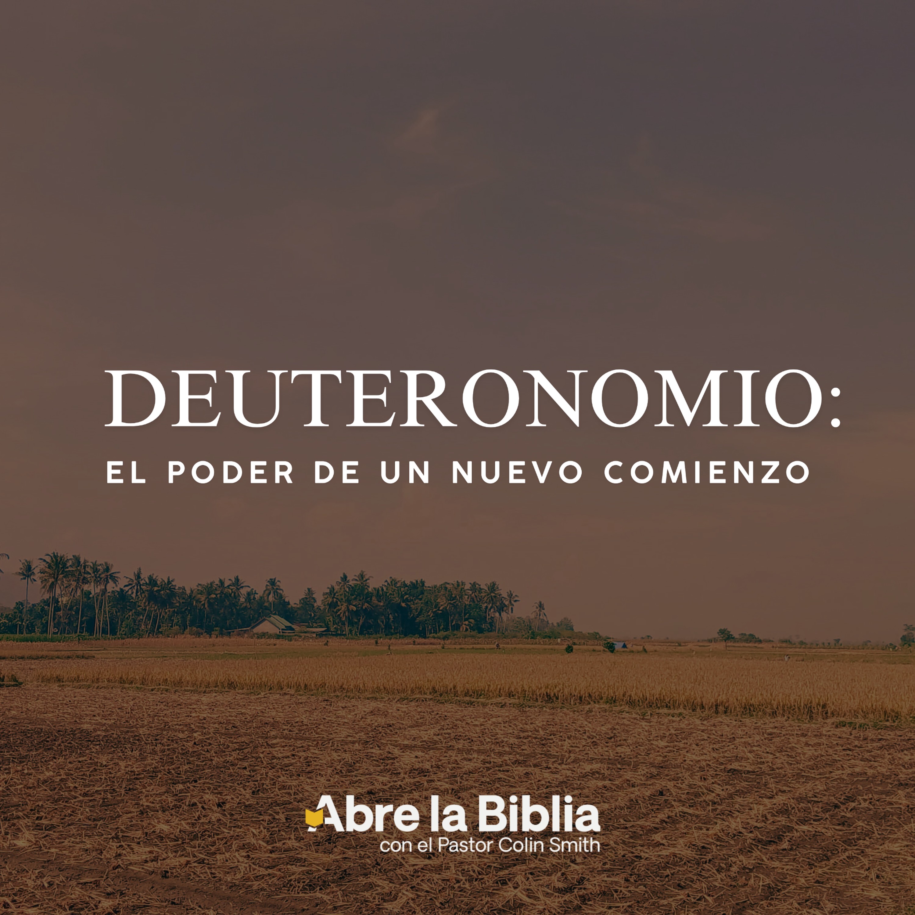 Abre la Biblia con el Pastor Colin Smith - Ama a Dios con todo tu corazón, Parte 2