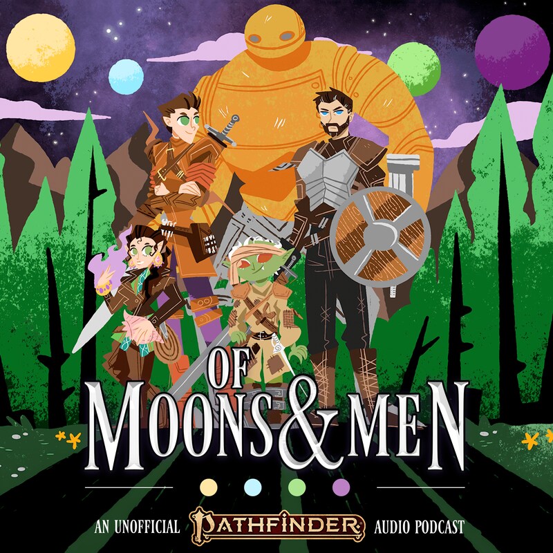 Artwork for podcast Of Moons and Men: A Pathfinder 2E Podcast