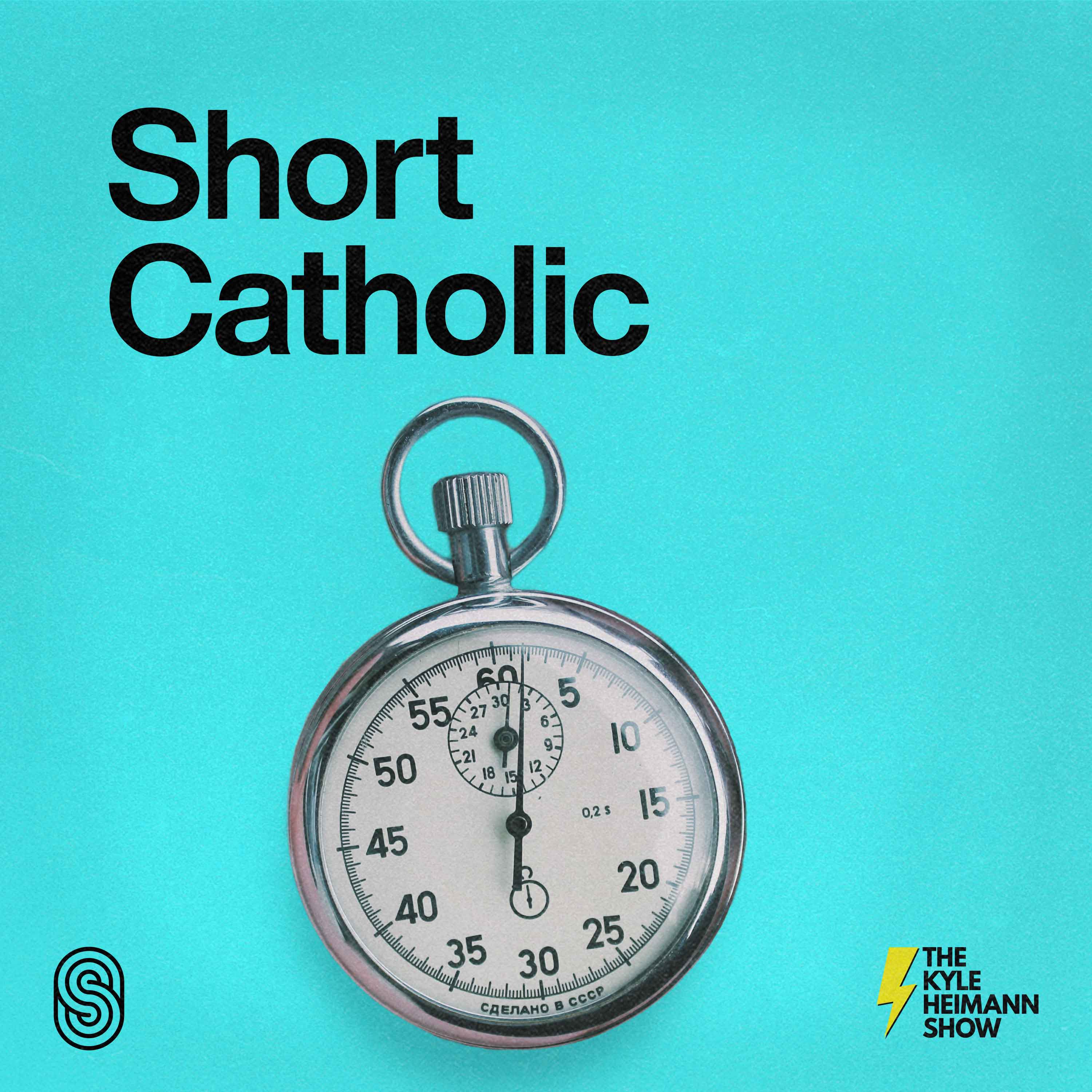 Short Catholic - Quick Inspiration - The Kyle Heimann Show
