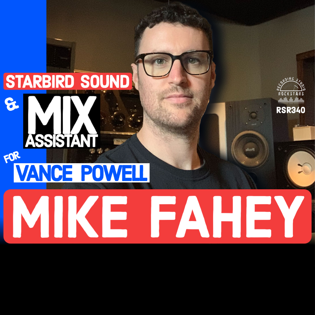 RSR340 - Mike Fahey - Starbird Sound and Mix Assistant for Vance Powell