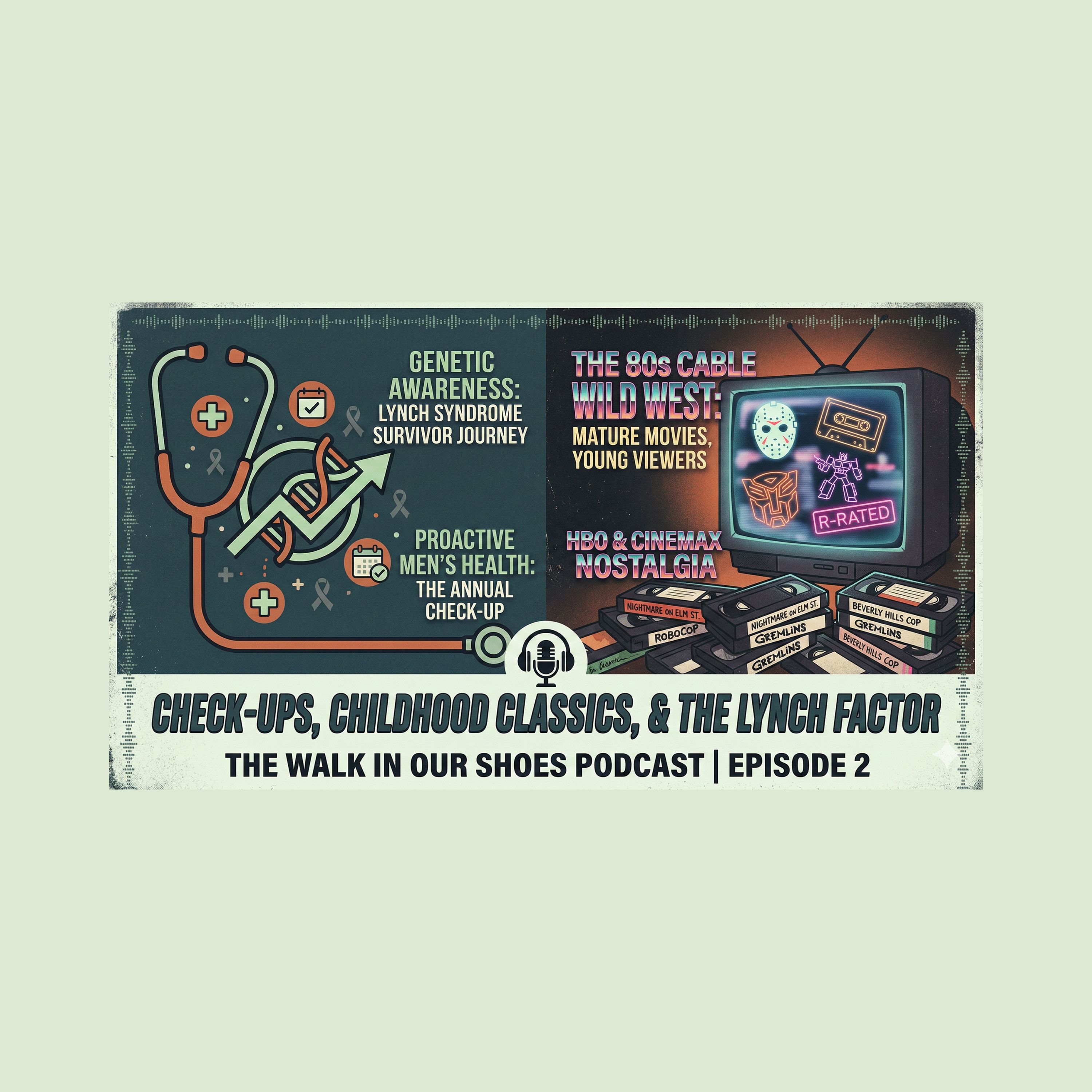 EP. 2 Check-Ups, Childhood Classics, and The Lynch Syndrome