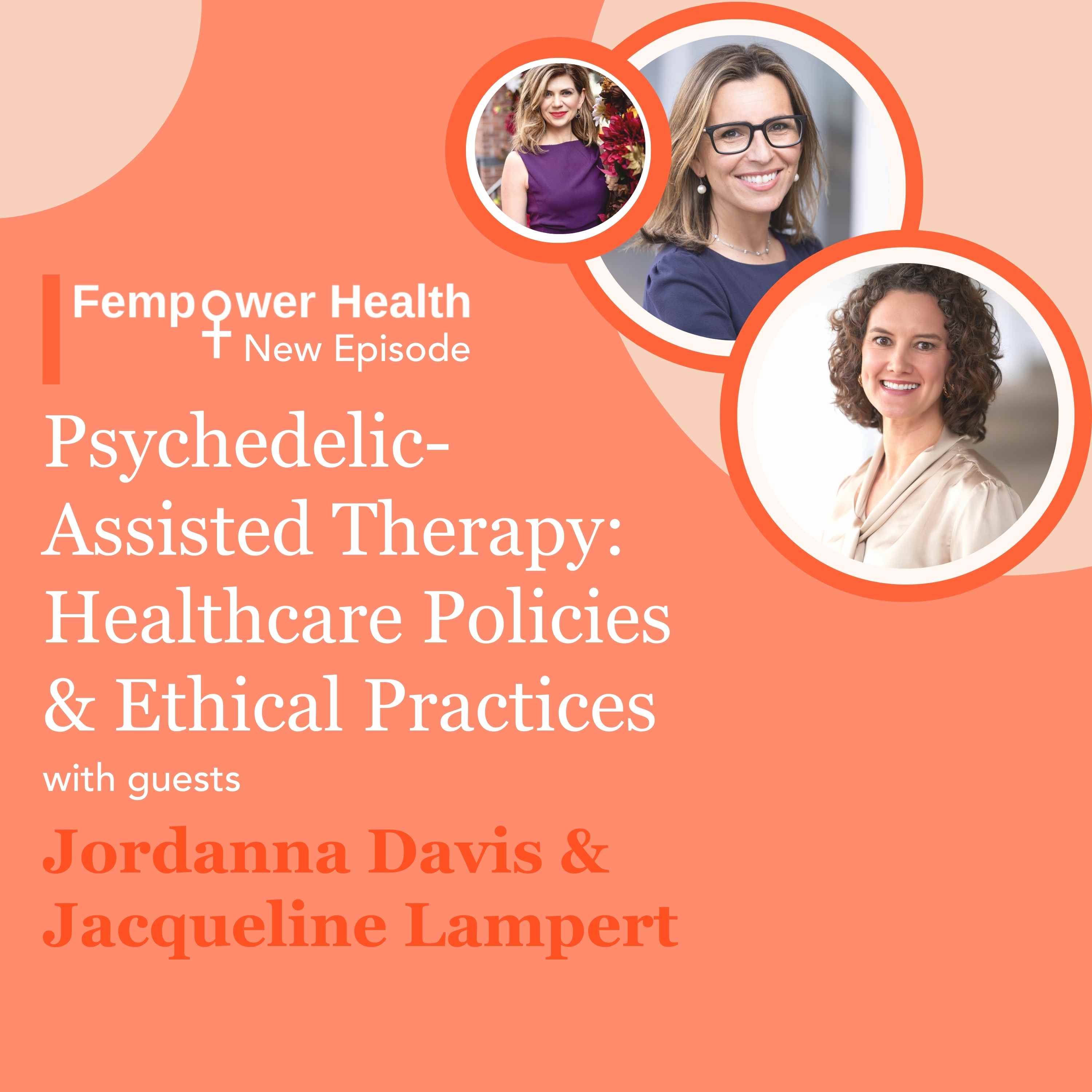 Psychedelic-Assisted Therapy: Healthcare Policies and Ethical Practices | Jordanna Davis & Jacqueline Lampert