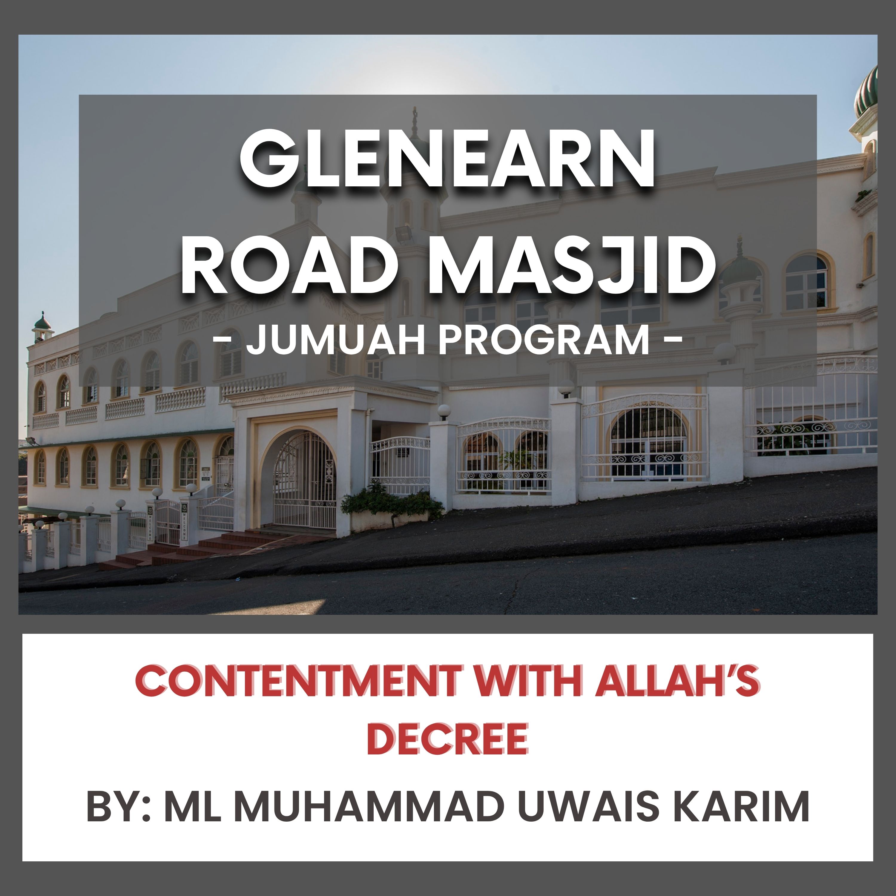 Contentment with Allah’s Decree by Ml Muhammad Uwais Karim
