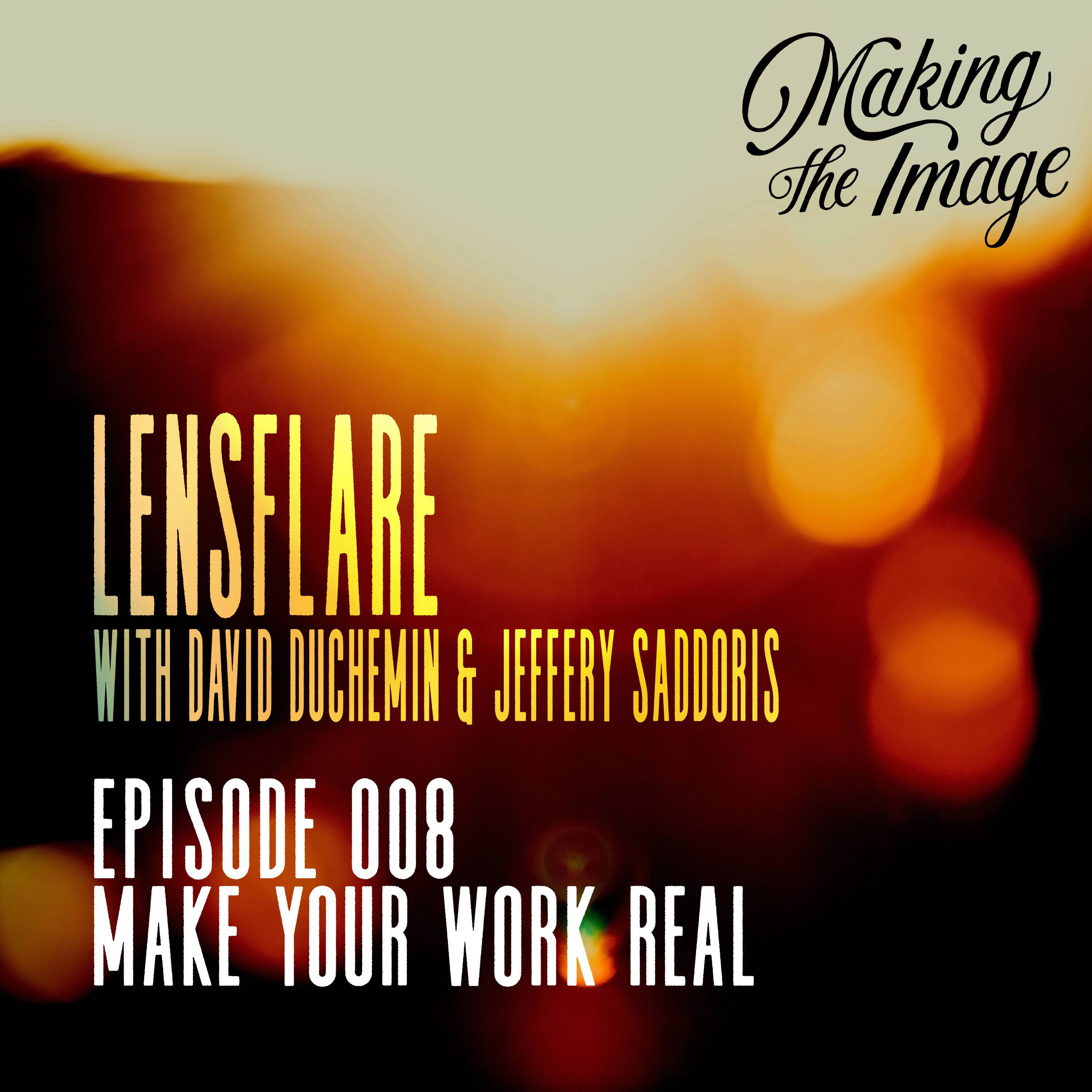 Lensflare (w/David DuChemin): Make Your Work Real episode artwork