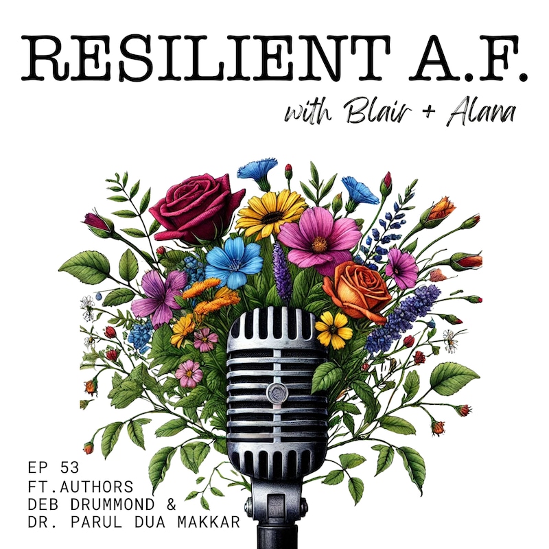 Artwork for podcast RESILIENT A.F. with Blair and Alana