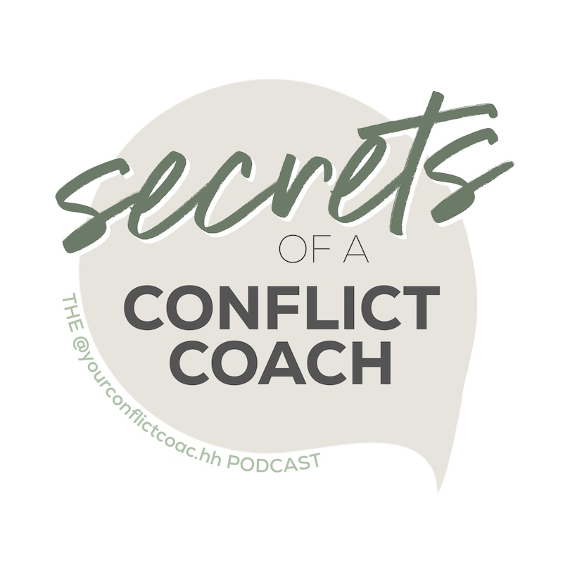 Artwork for podcast Secrets of a Conflict Coach